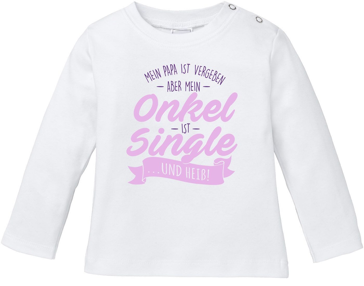 Rundhalsshirt Baby Langarmshirt Babyshirt Mein Papa ist vergeben aber mein Onkel