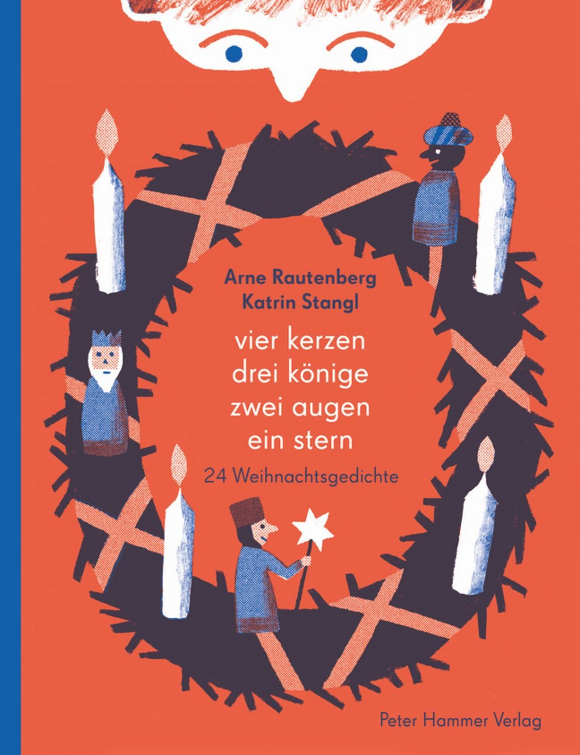 Vier Kerzen, drei Könige, zwei Augen, ein Stern / Arne Rautenberg