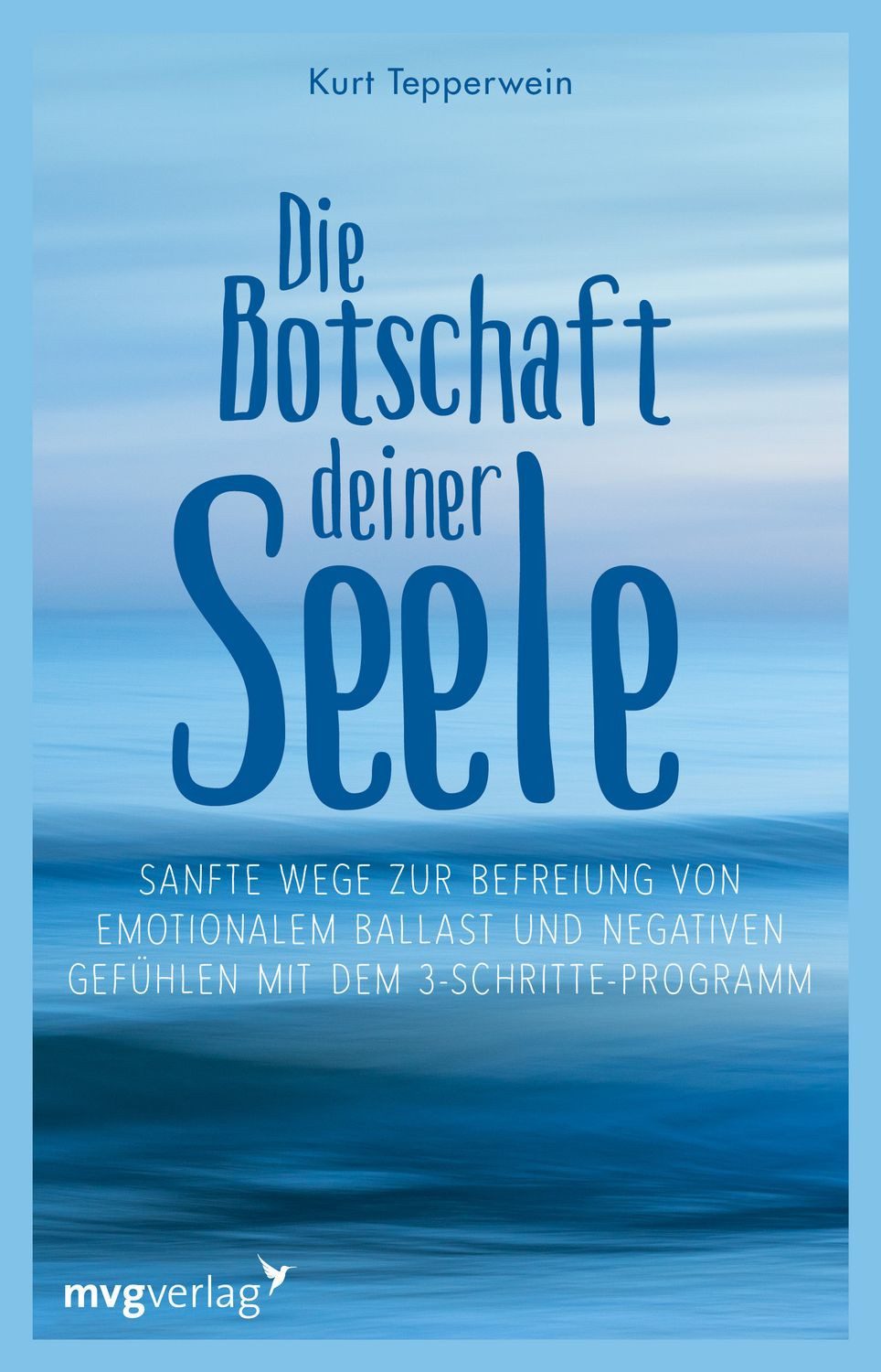 Die Botschaft deiner Seele / Kurt Tepperwein