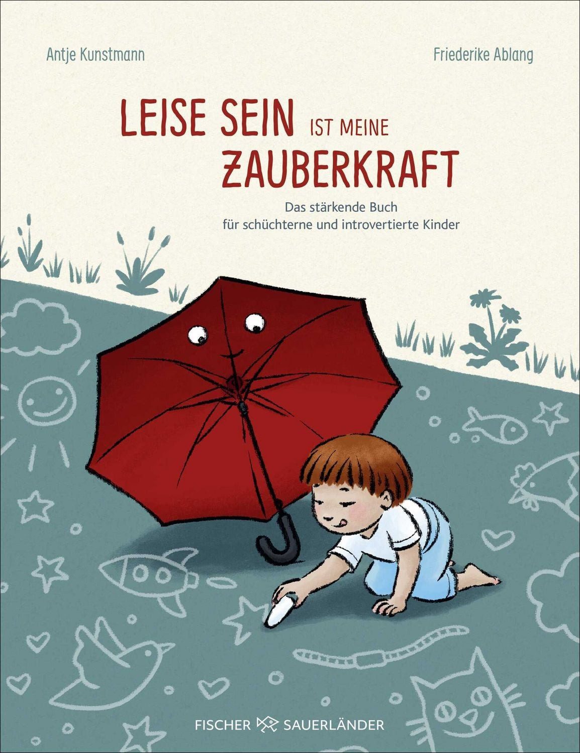 Kinderbuch Leise sein ist meine Zauberkraft Das stärkende Buch für schüchterne un Antje Kunstmann