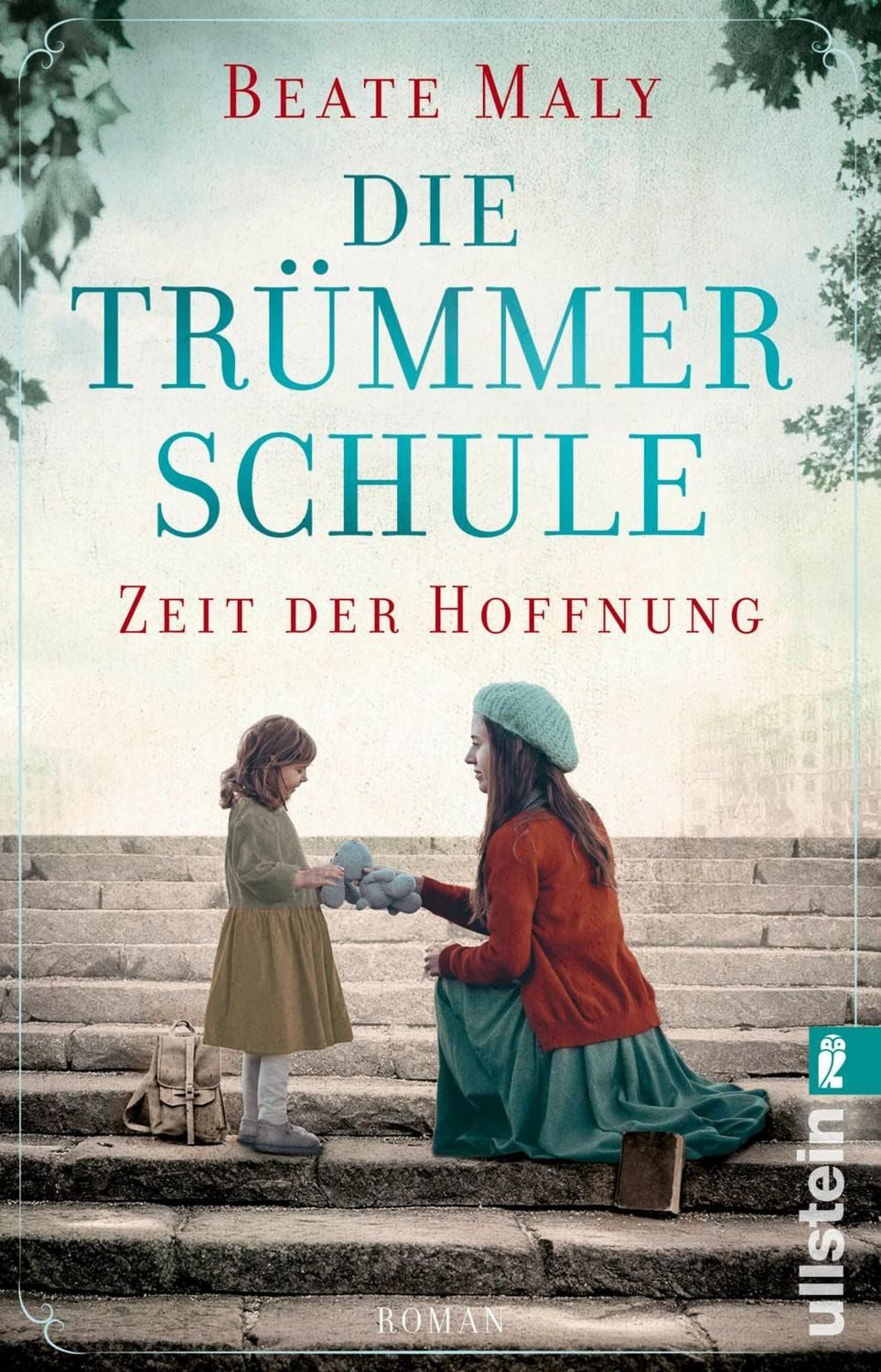 Die Trümmerschule – Zeit der Hoffnung / Beate Maly