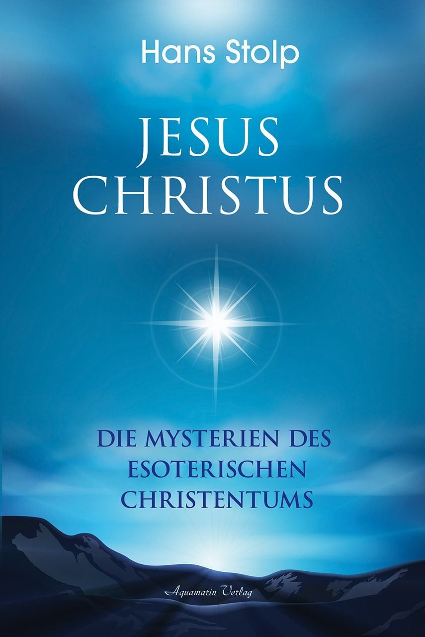 Sachbuch Jesus Christus Die Mysterien des esoterischen Christentums Hans Stolp