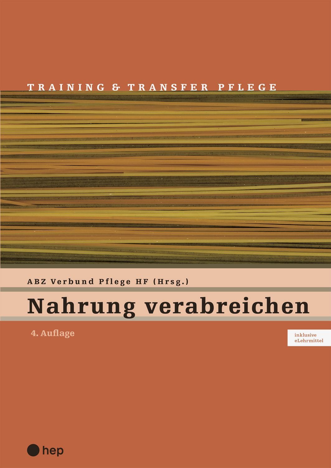 Nahrung verabreichen (Print inkl. digitaler Ausgabe) / ABZ Verbund Pflege HF