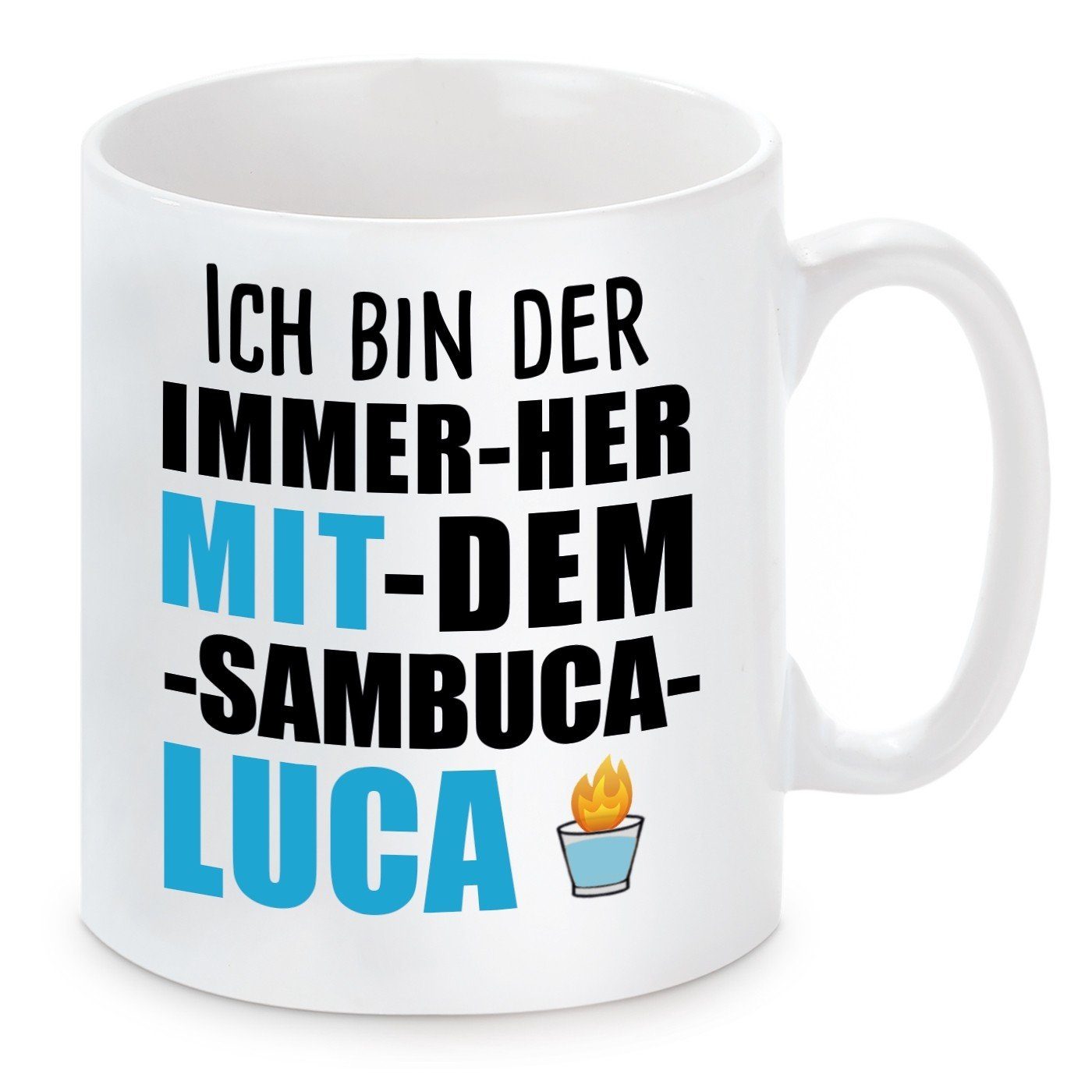 Herzbotschaft Tasse Kaffeebecher mit Motiv ICH BIN DER IMMER HER MIT DEM SAMBUCA LUCA, Keramik, Kaffeetasse spülmaschinenfest und mikrowellengeeignet