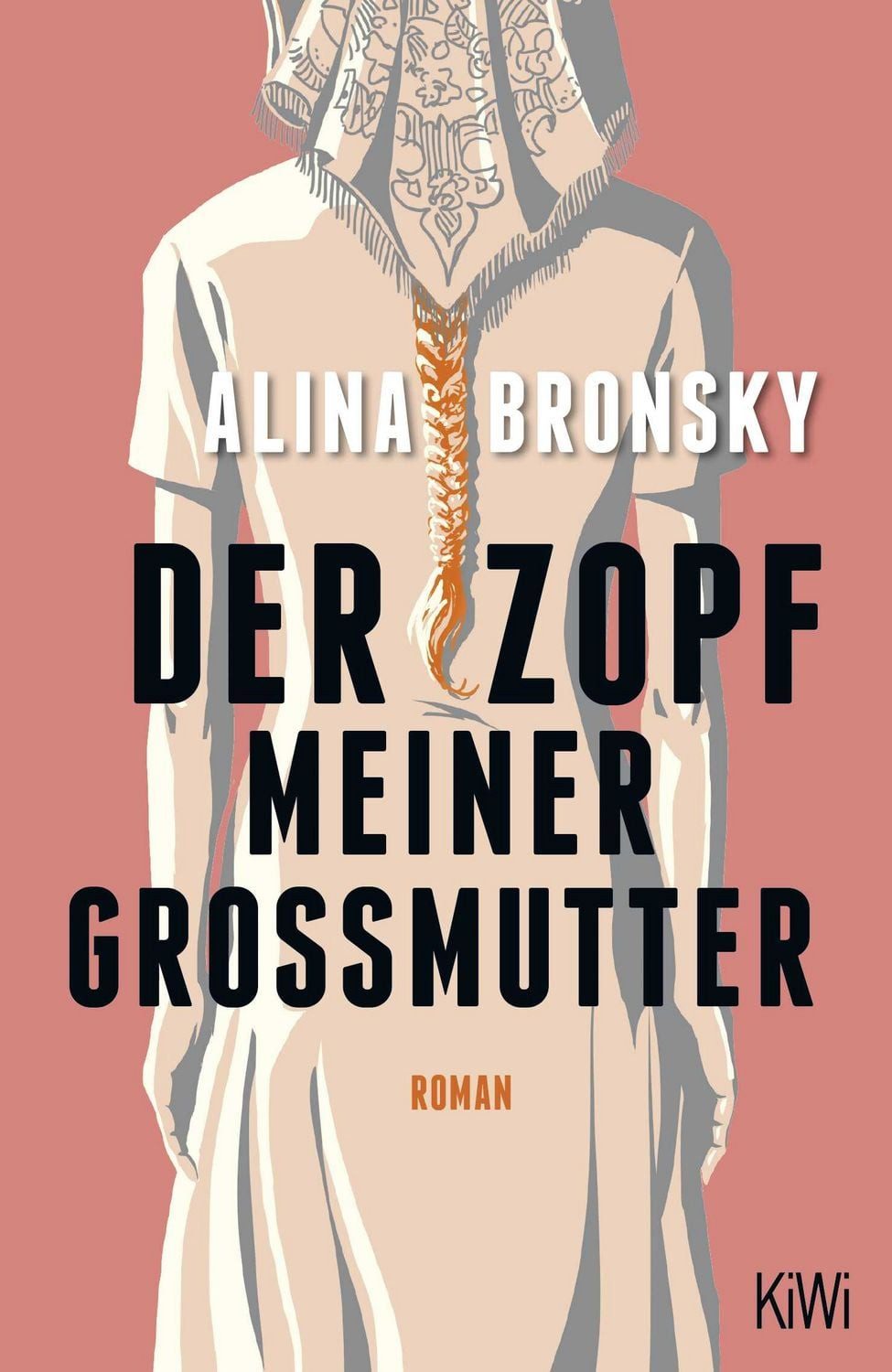Der Zopf meiner Großmutter / Alina Bronsky