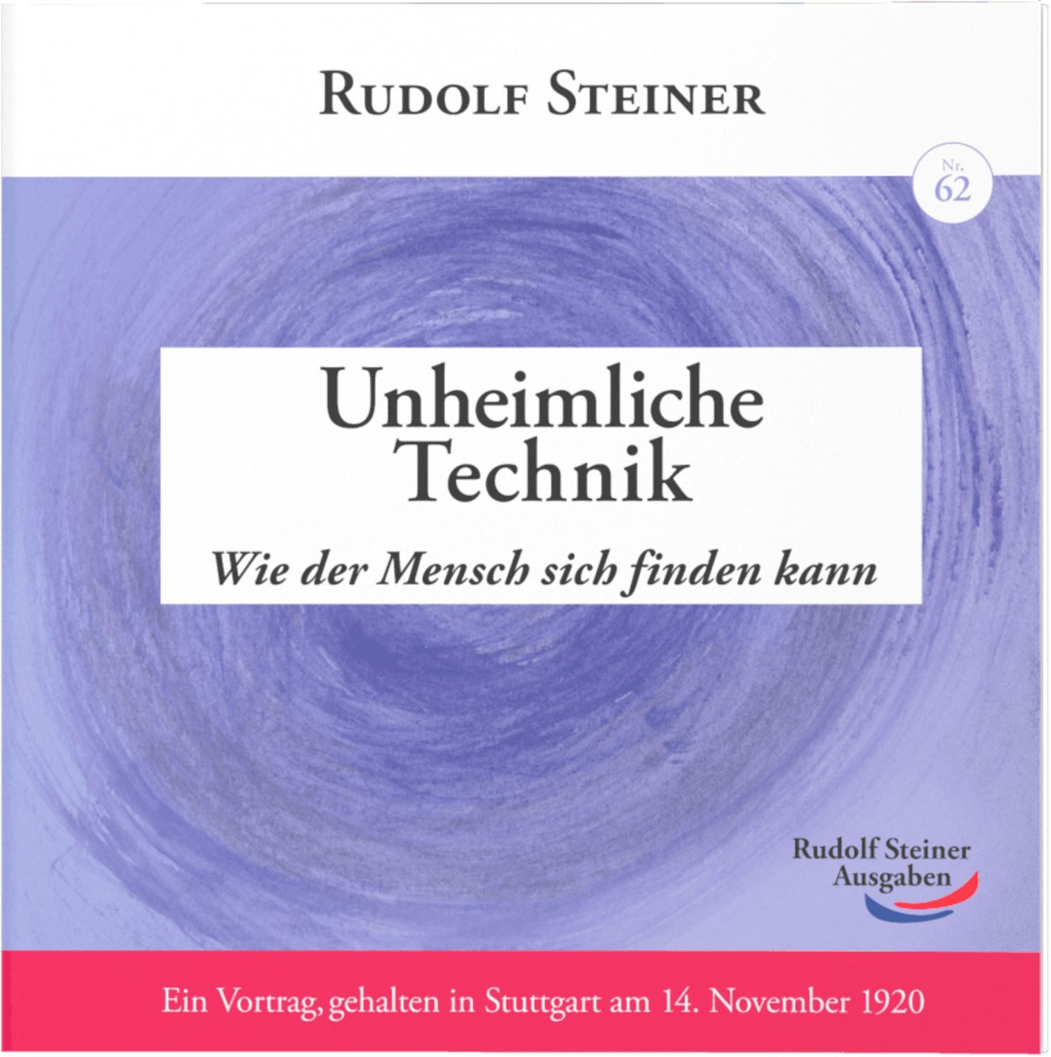Unheimliche Technik / Rudolf Steiner
