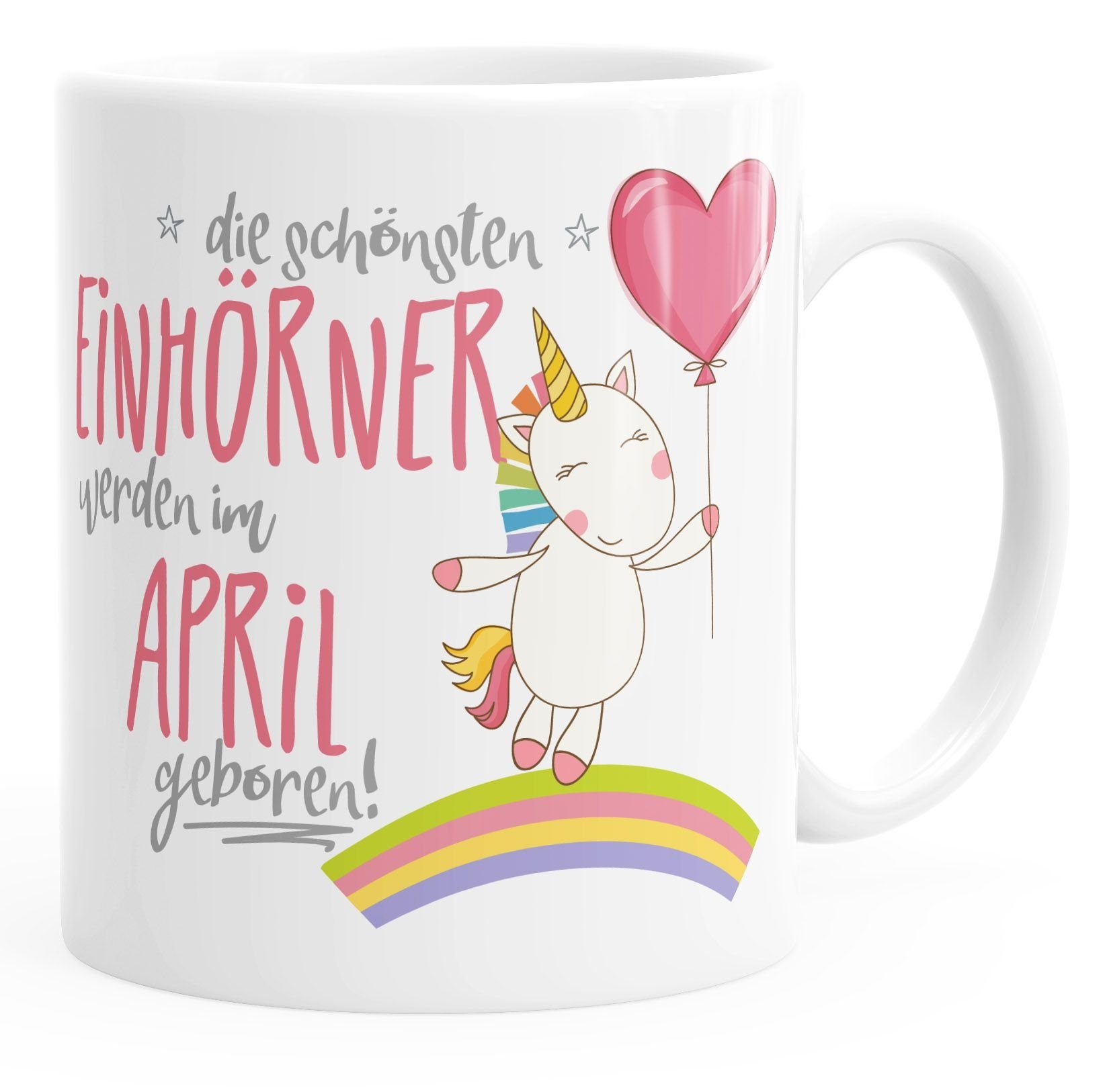 Tasse Geschenk-Tasse die schönsten Einhörner werden im April geboren