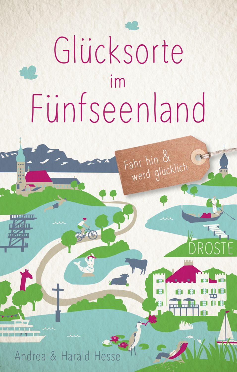 Glücksorte im Fünfseenland / Harald Hesse, Andrea Hesse