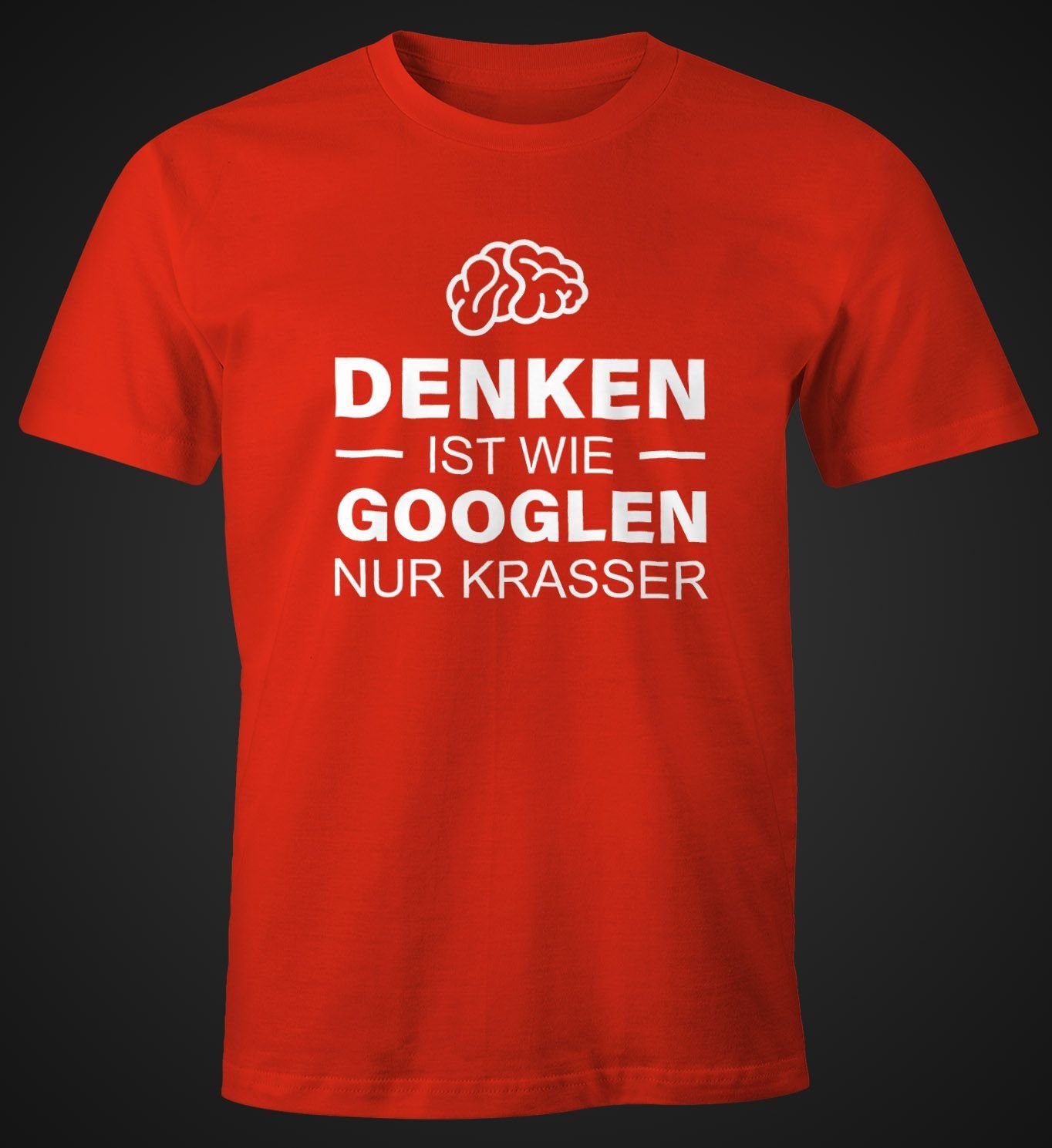Print-Shirt krasser T-Shirt Fun-Shirt MoonWorks nur Print googeln Herren rot ist mit Denken wie Moonworks®