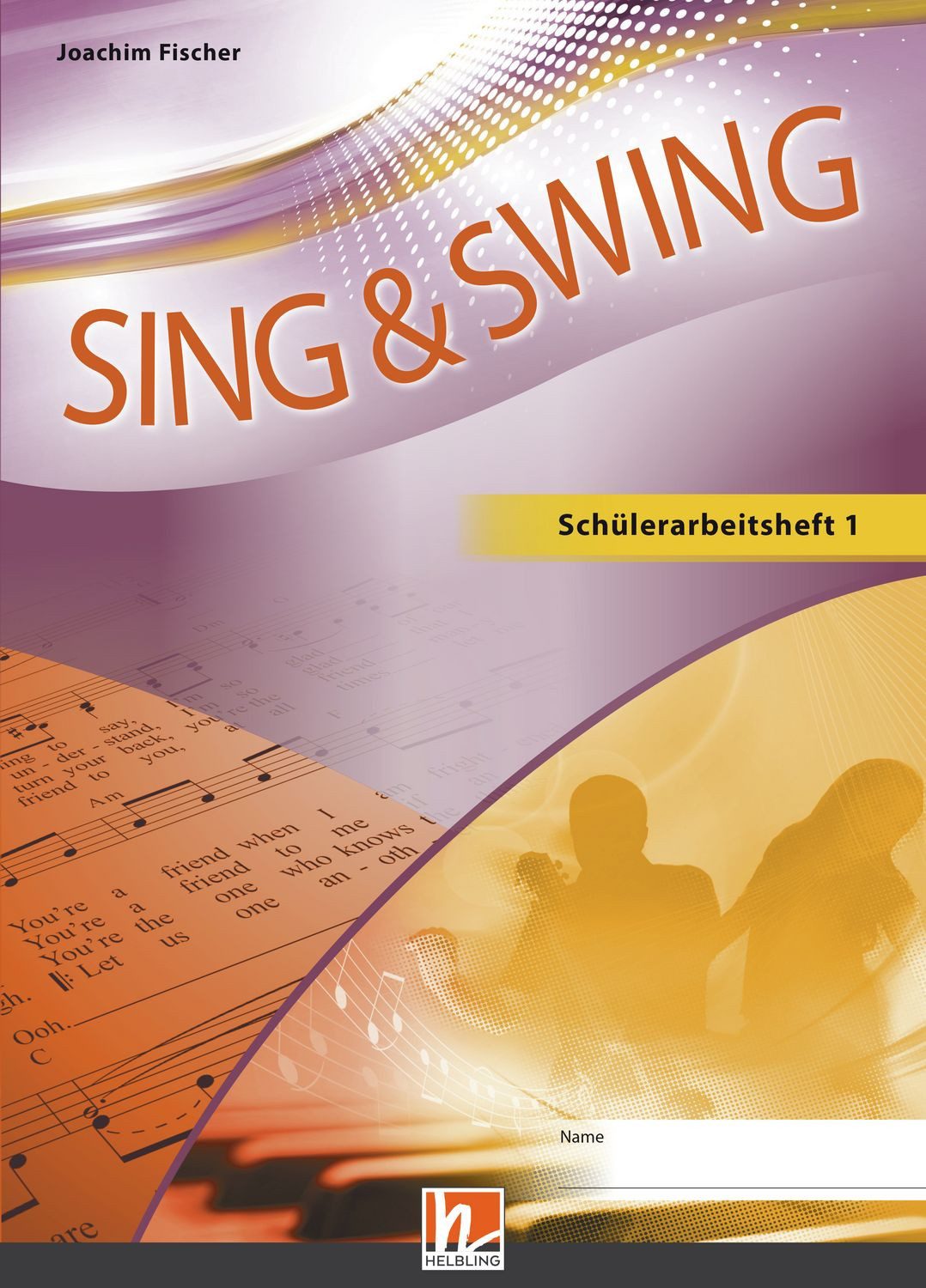Schulbuch Sing & Swing DAS neue Liederbuch. Schülerarbeitsheft 1 Klasse 5/6 Joachim Fischer