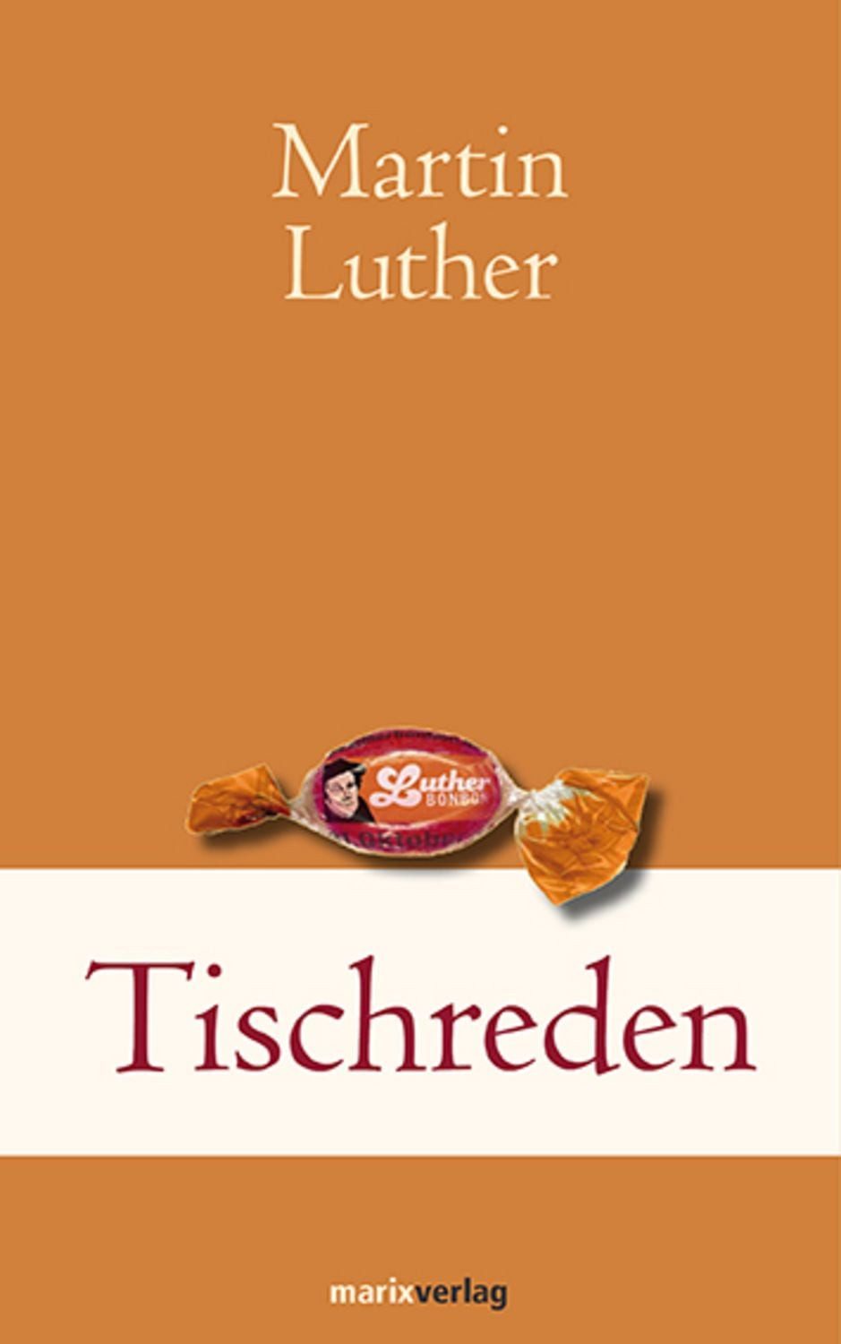 Tischreden / Martin Luther