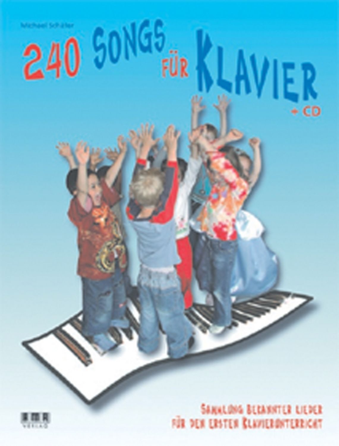 240 Songs für Klavier / Michael Schäfer