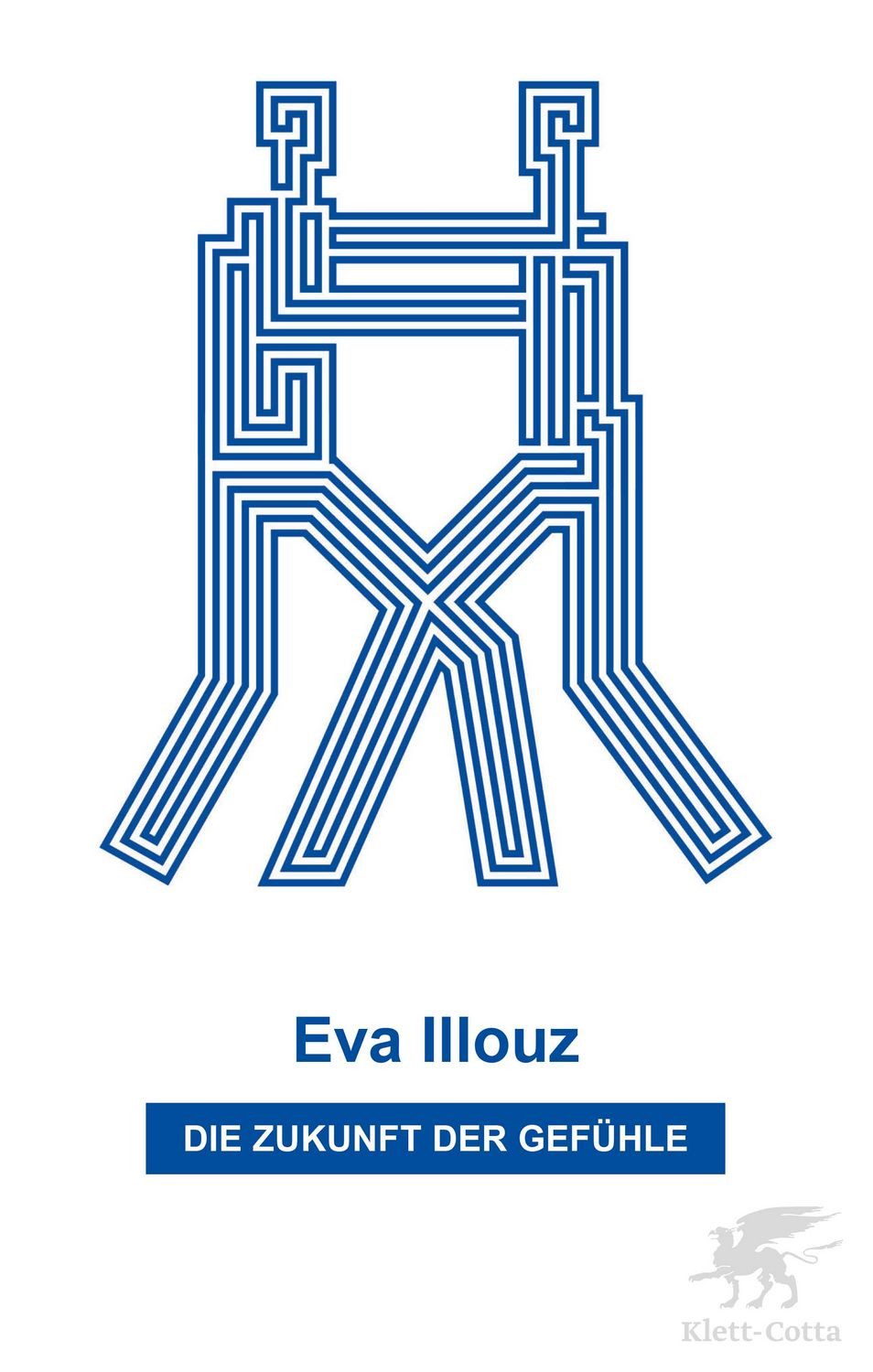 Die Zukunft der Gefühle / Eva Illouz