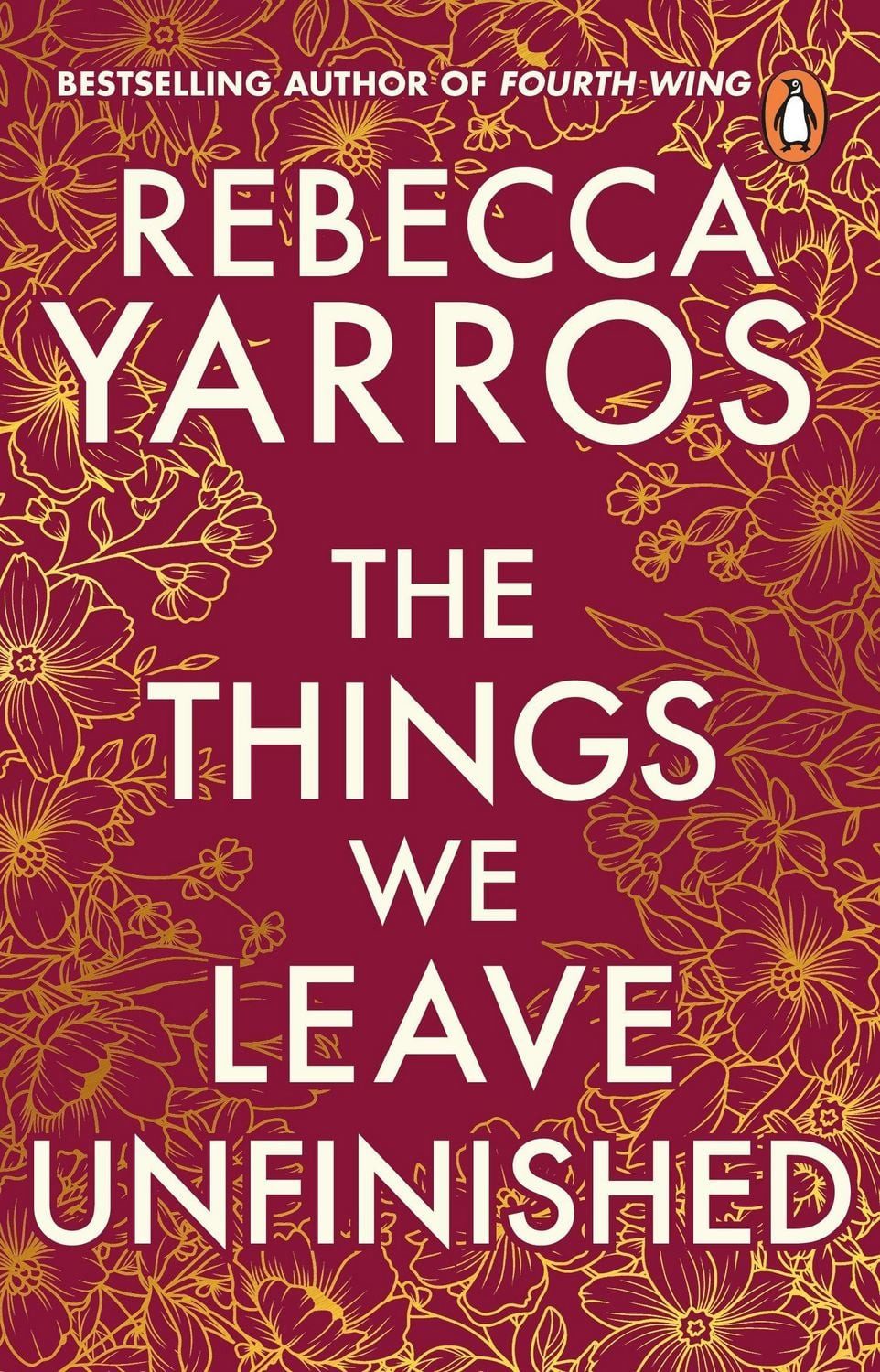 The Things We Leave Unfinished / Rebecca Yarros