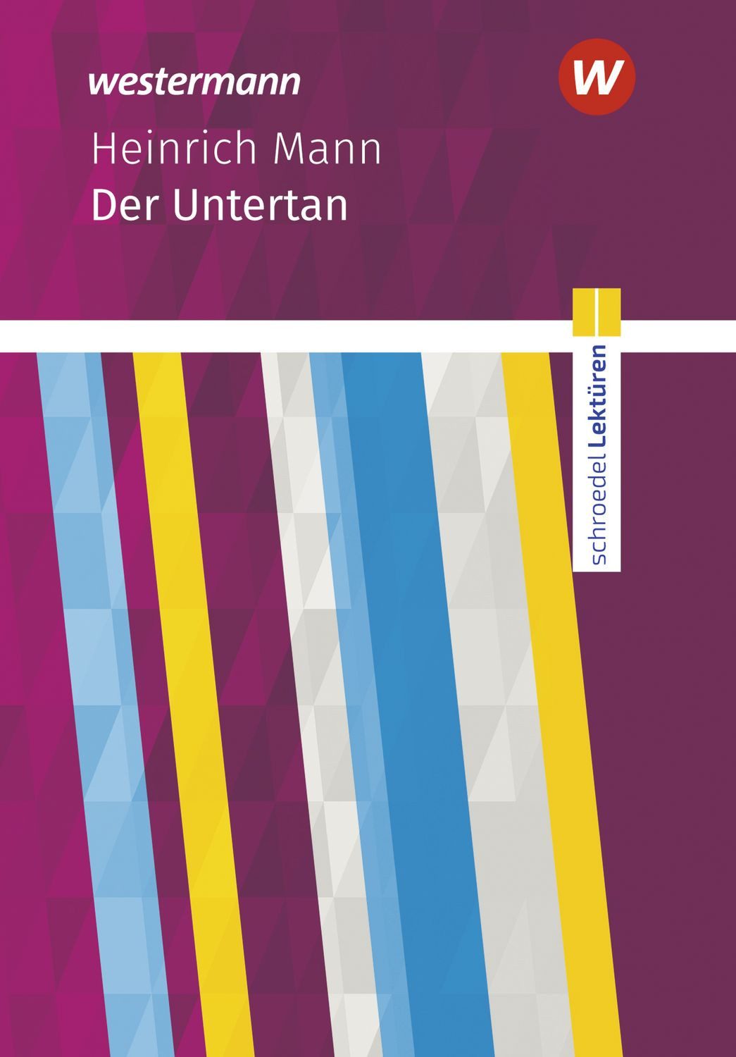 Schroedel Lektüren / Heinrich Mann, Heinrich Mann: Der Untertan Textausgabe