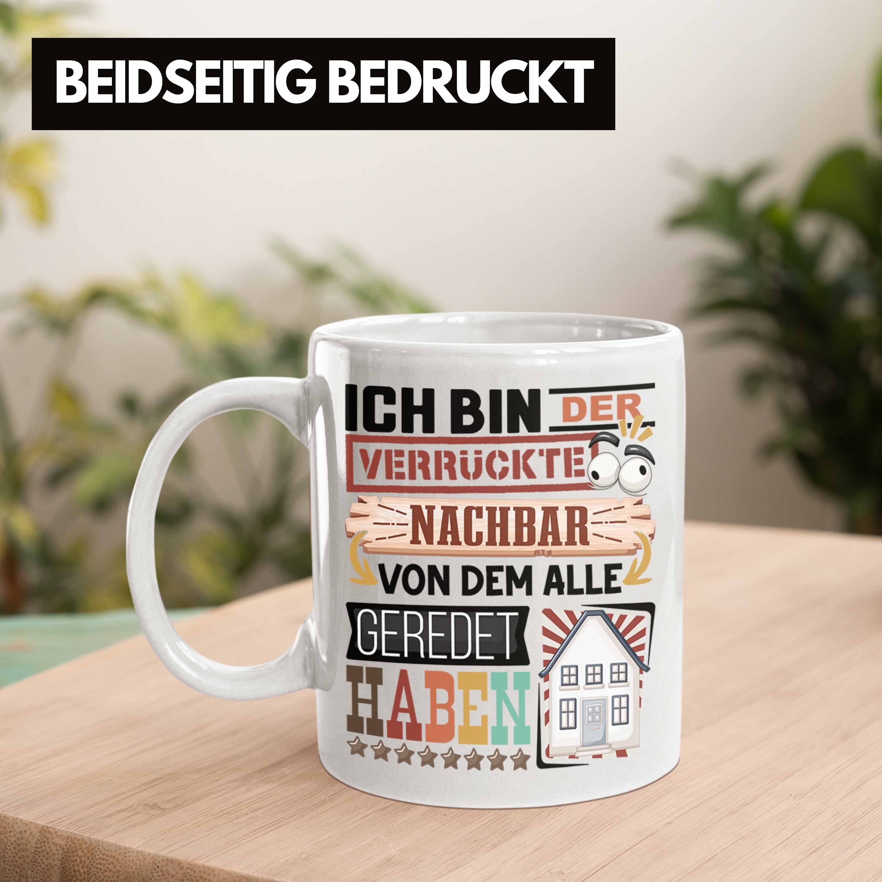 Weiss Nachbar für Tasse Geburtst Trendation Lustig Tasse Geschenkidee Nachbar Spruch Geschenk