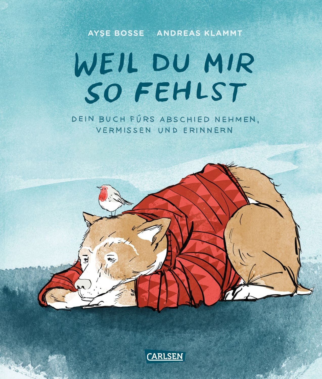 Kinderbuch Weil du mir so fehlst mit einem Lied von BOSSE zum Download Ayse Bosse, Andreas Klammt