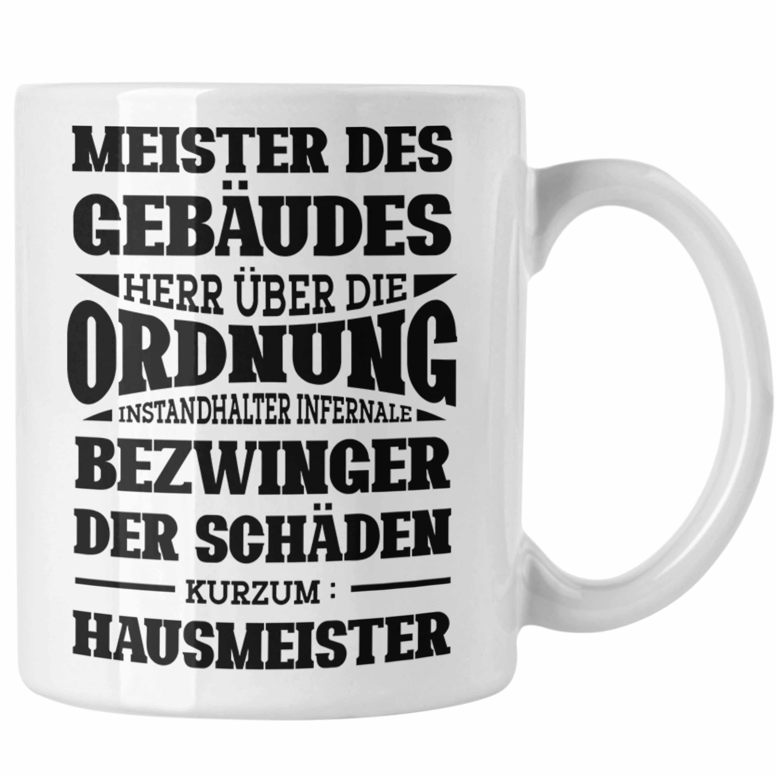 Trendation Tasse Hausmeister Tasse Geschenk Lustiger Spruch Geschenkidee für Hausmeiste Weiss