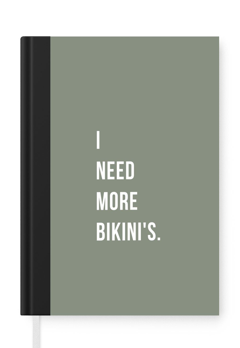 MuchoWow Notizbuch Ich brauche mehr Bikinis - Zitat - Grün, Journal, Merkzettel, Tagebuch, Notizheft, A5, 98 Seiten, Haushaltsbuch