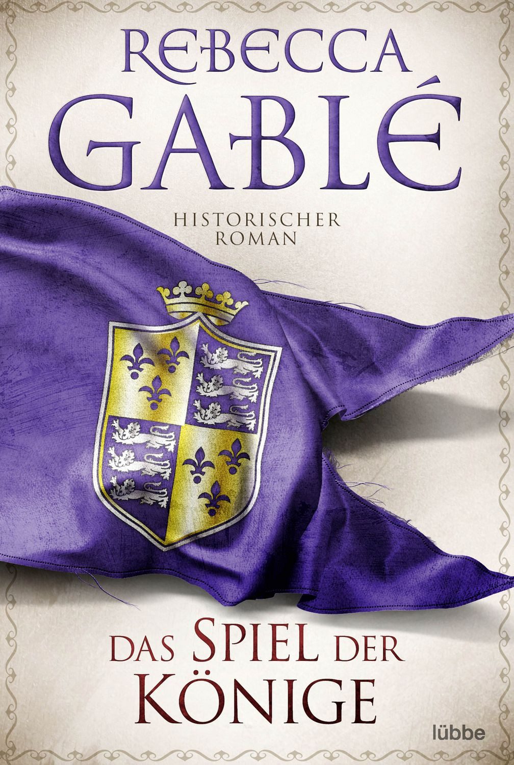 Das Spiel der Könige / Rebecca Gablé, Historischer Roman