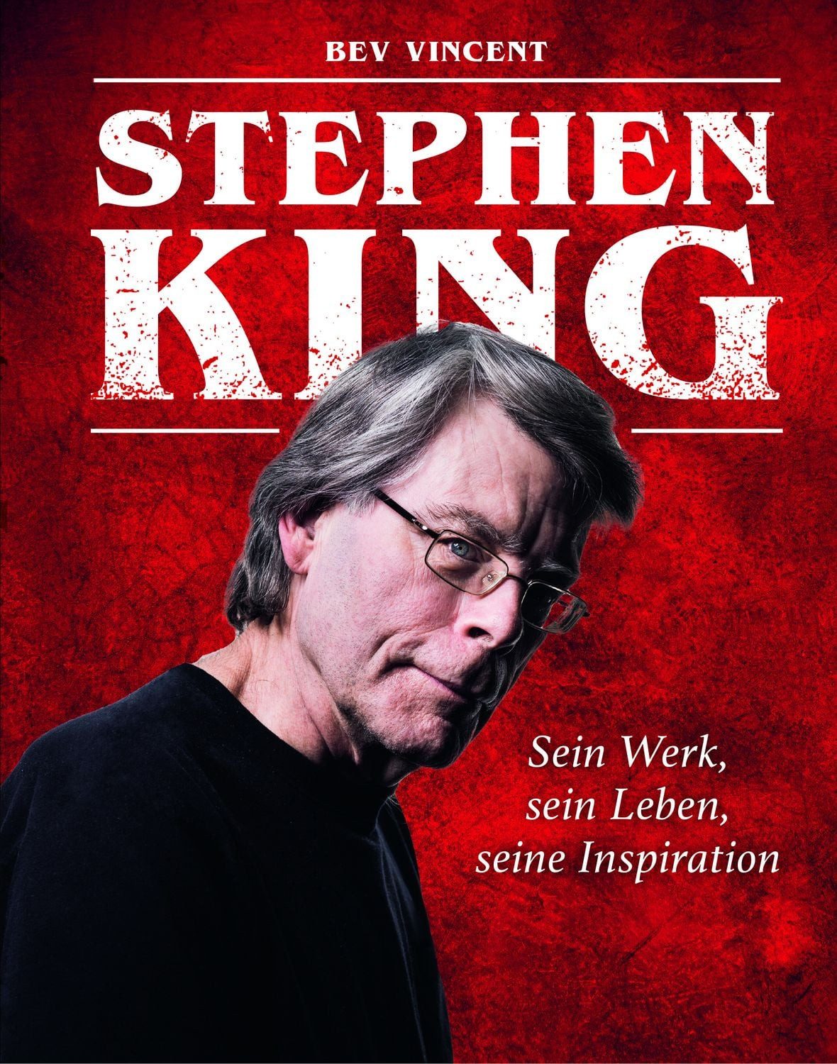 Stephen King / Bev Vincent, Sein Werk, sein Leben, seine Inspiration