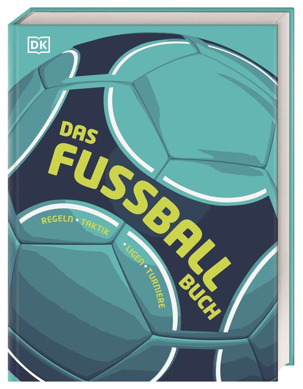 Das Fußball-Buch / David Goldblatt, Johnny Acton, Regeln, Taktik, Ligen, Turniere. Alles, was man über ein Fußball wissen muss, in einem umfangreichen Nachschlagewerk für jeden Fußball Fan