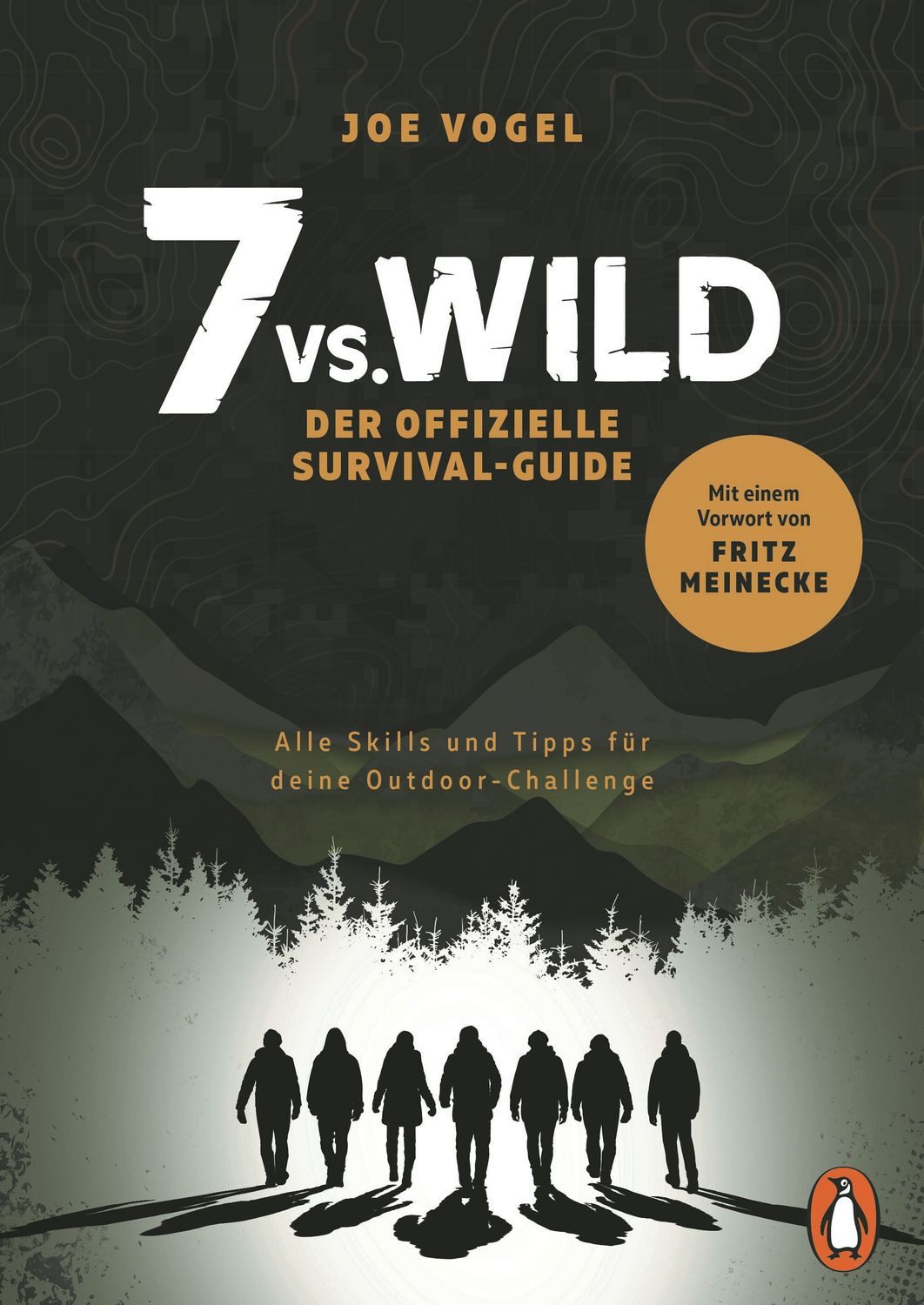 7vs.Wild - Der offizielle Survival-Guide / Joe Vogel