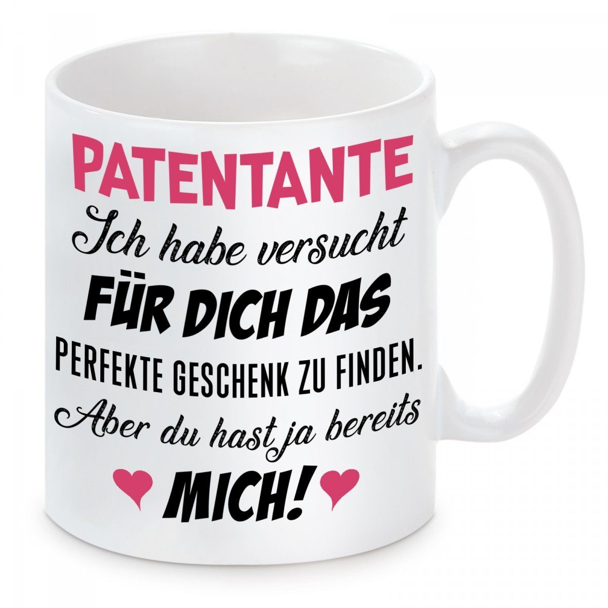 Herzbotschaft Tasse Kaffeebecher mit Motiv Patentante ich habe versucht für Dich das, Keramik, Kaffeetasse spülmaschinenfest und mikrowellengeeignet
