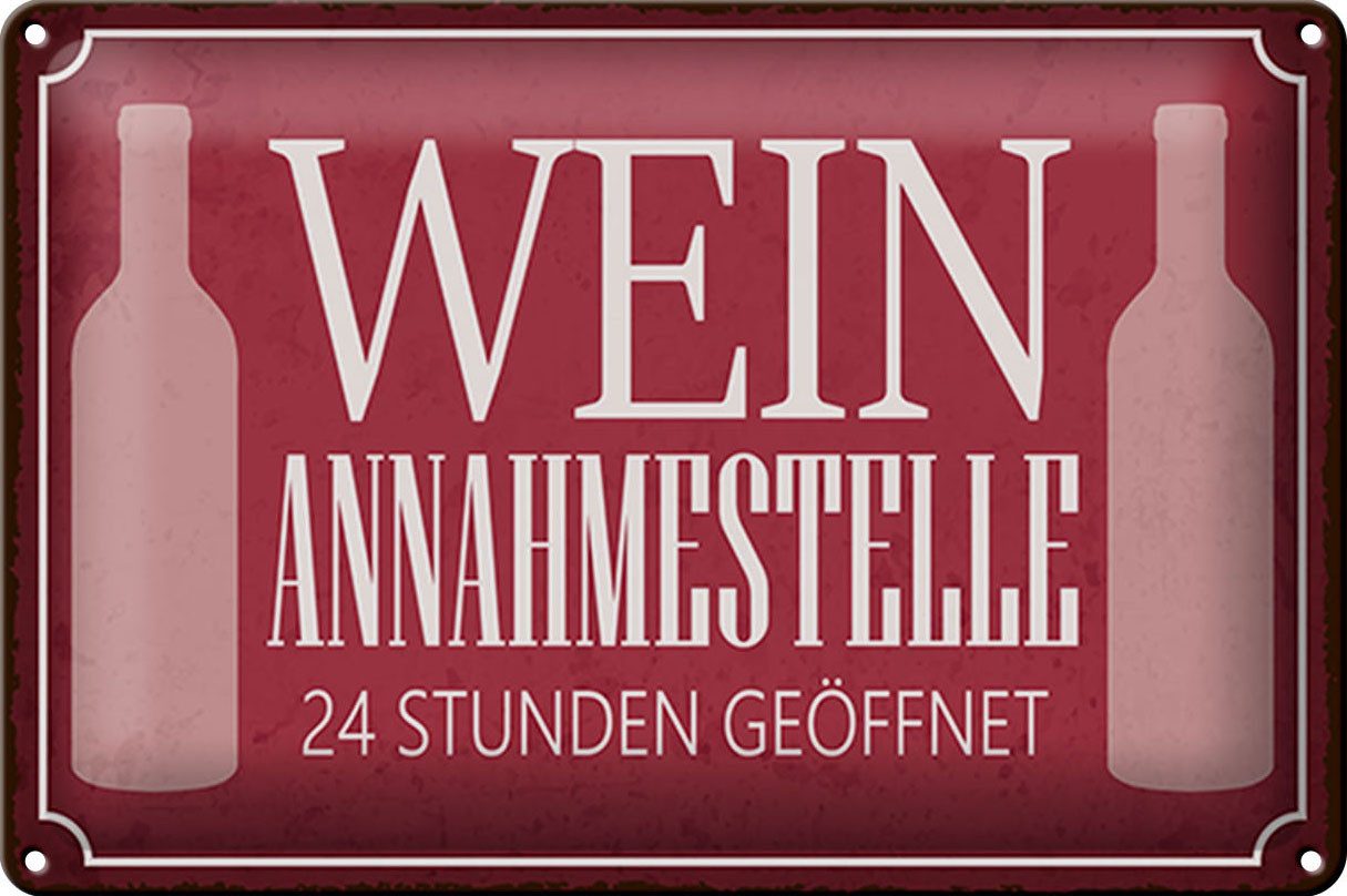 Metallschild Spruch 30x20cm Wein Annahmestelle 24 Stunden