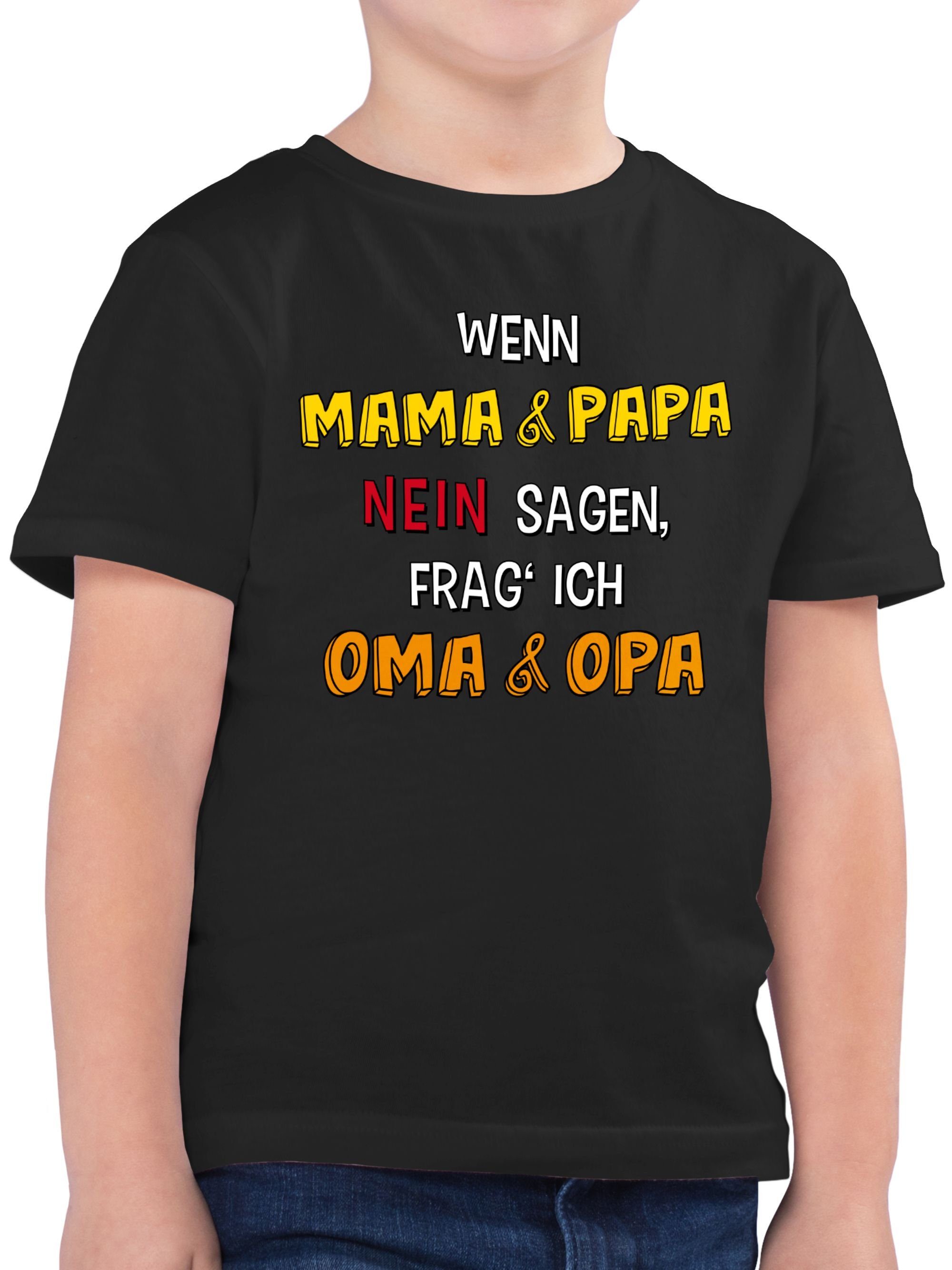 Shirtracer Schwarz Papa und frag' Opa sagen, ich Wenn 2 T-Shirt Oma Sprüche und Mama Statement nein Kinder