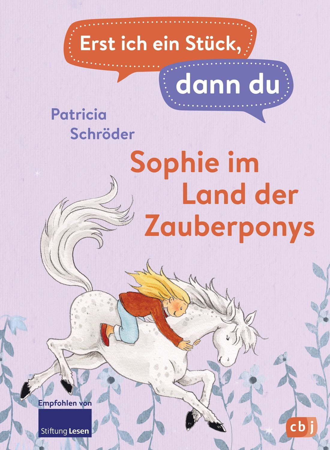 Erst ich ein Stück, dann du - Sophie im Land der Zauberponys / Patricia Schröder, Für das gemeinsame Lesenlernen ab der 1. Klasse