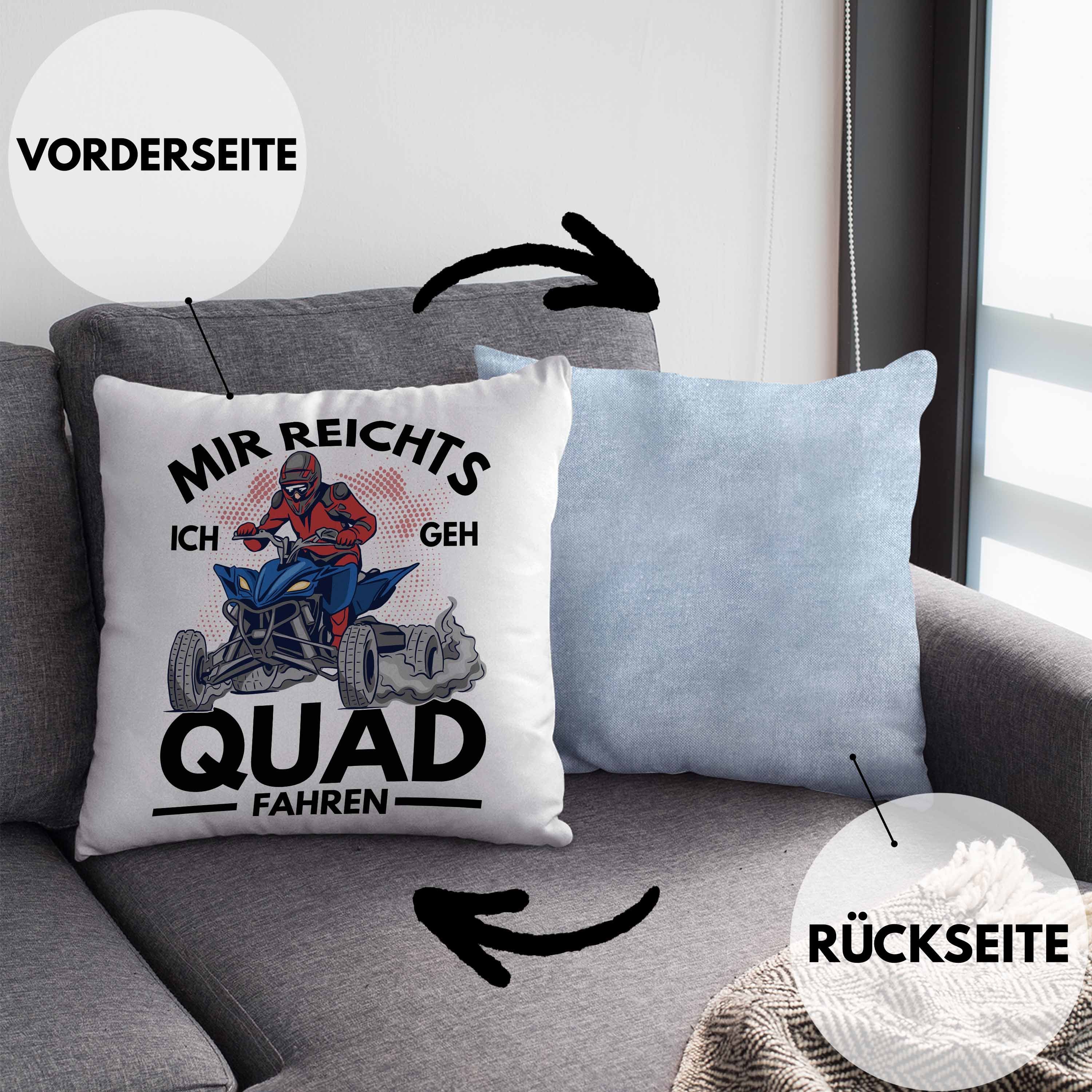 40x40 4x4 Quad Geschenk Mir Geh Reichts Fahren - Quadfahrer Quad mit Blau Spruch Ich Füllung Dekokissen Kissen Bike Trendation Trendation Dekokissen