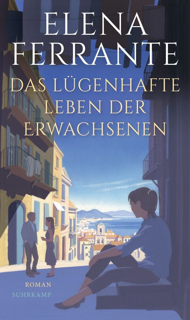 Belletristik Das lügenhafte Leben der Erwachsenen Roman, Von der Autorin des Welte Elena Ferrante