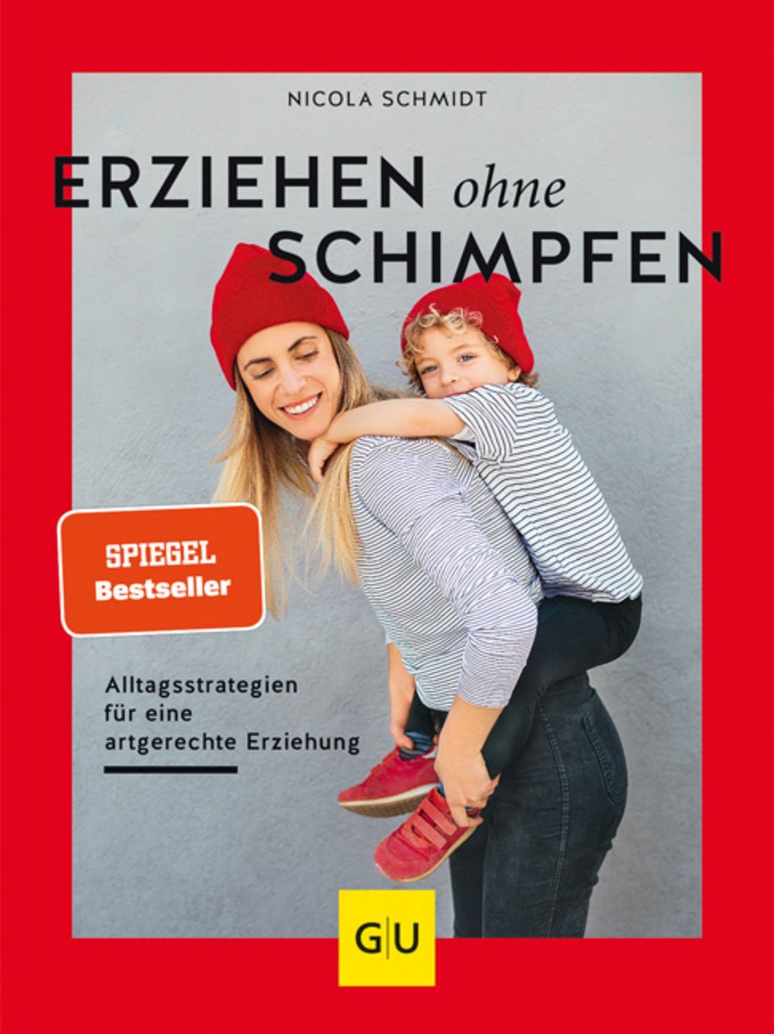 Erziehen ohne Schimpfen / Nicola Schmidt