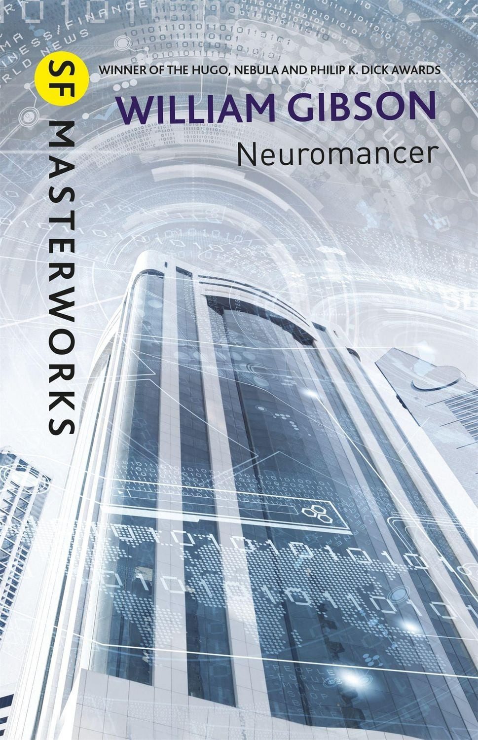 Neuromancer 1 / William Gibson, The groundbreaking cyberpunk thriller