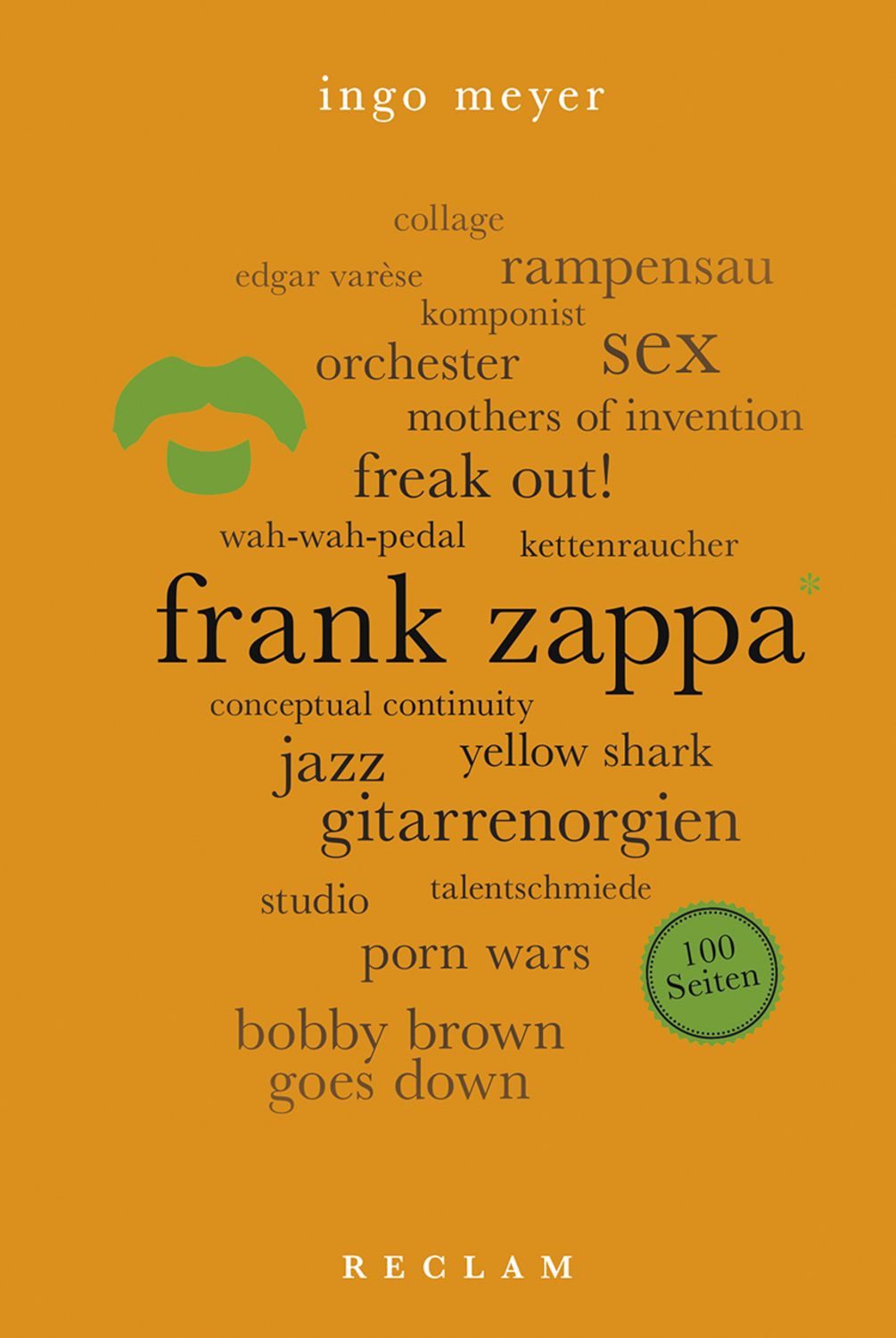 Frank Zappa. 100 Seiten / Ingo Meyer