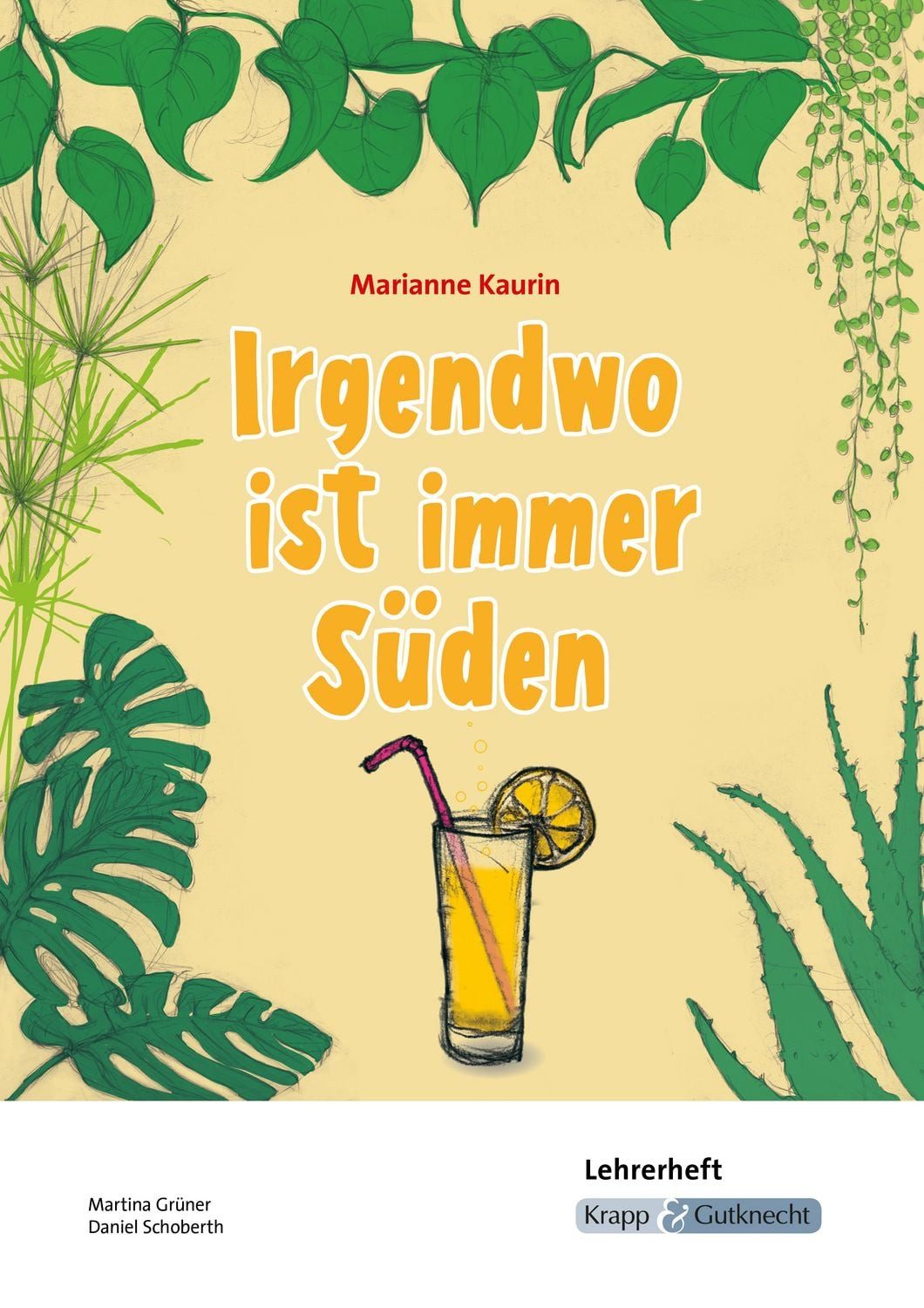 Kinderbuch Irgendwo ist immer Süden - Marianne Kaurin - Lehrerheft Lösungen, Inha Martina Grüner, Daniel Schoberth