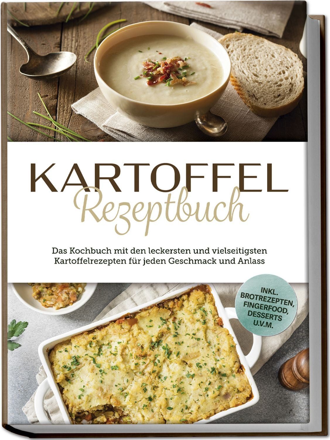 Kartoffel Rezeptbuch: Das Kochbuch mit den leckersten und vielseitigst / Luisa Bremer