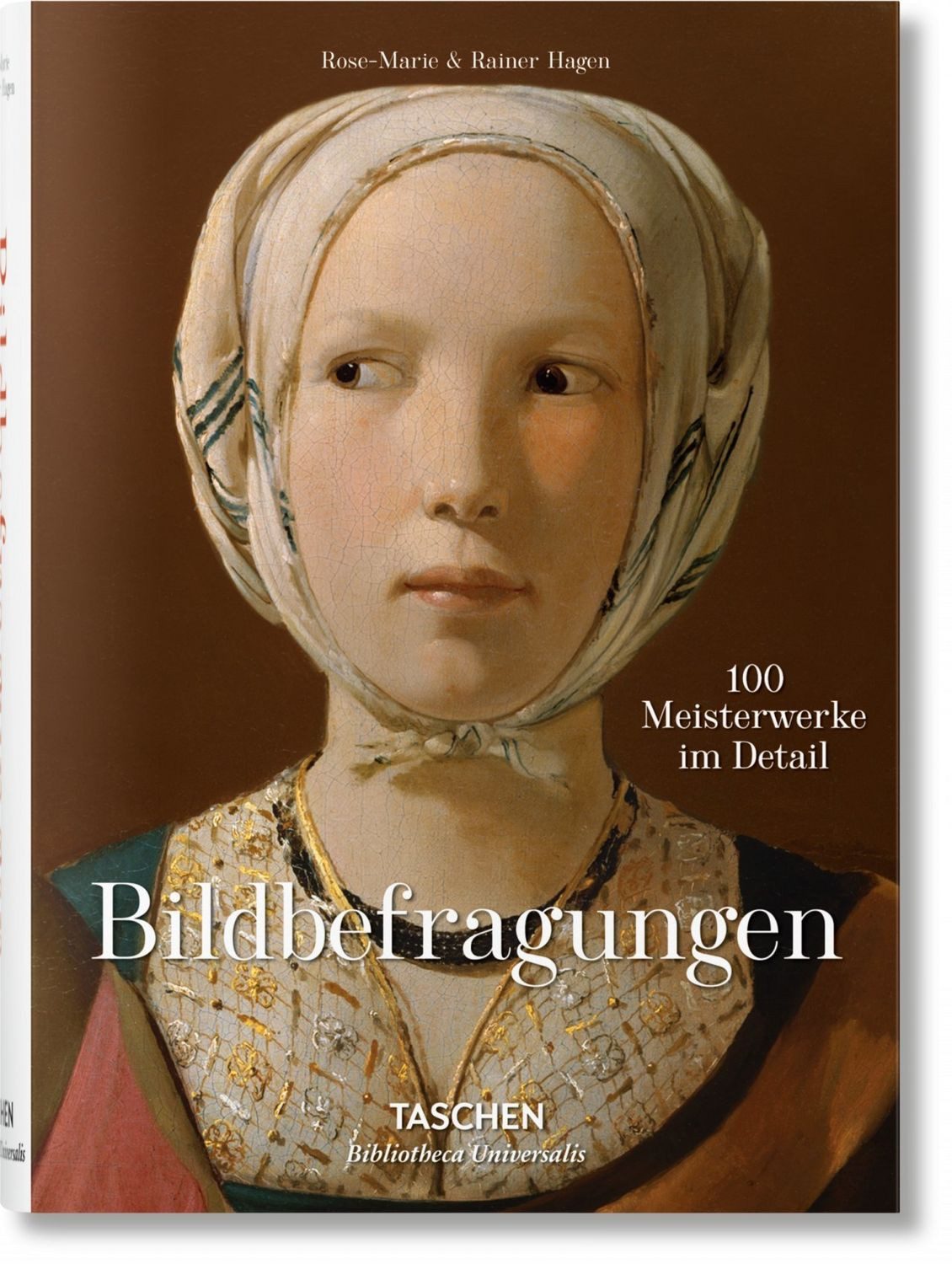 Bildbefragungen. 100 Meisterwerke im Detail / Rainer & Rose-Marie Hagen
