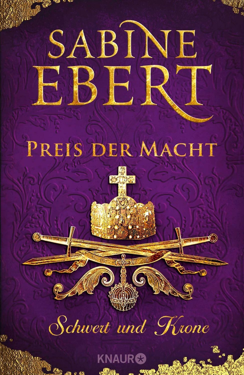 Schwert und Krone - Preis der Macht / Sabine Ebert