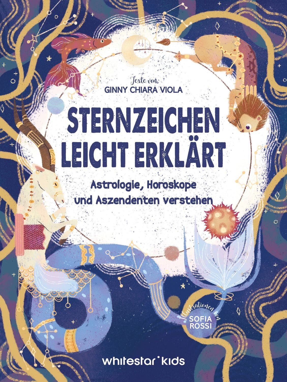 Sternzeichen leicht erklärt Astrologie, Horoskope und Aszendenten vers / Ginny Chiara Viola