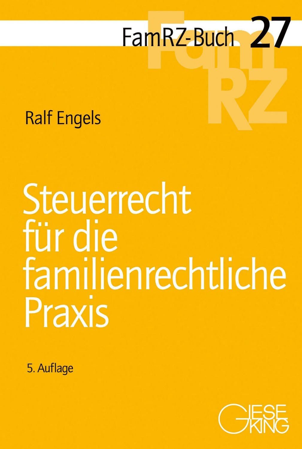 Steuerrecht für die familienrechtliche Praxis / Ralf Engels