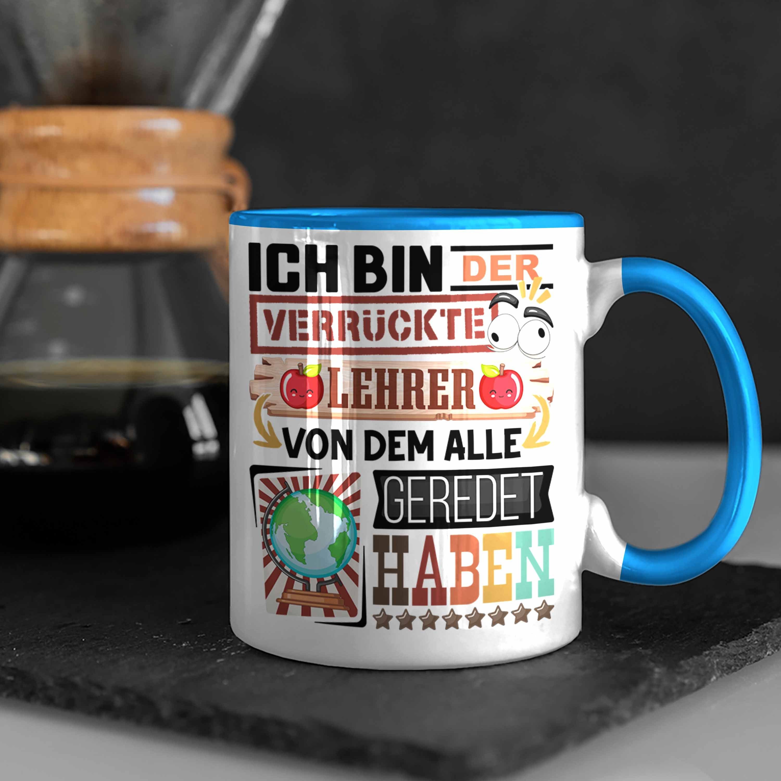 Trendation Tasse Lehrer Tasse Geburtstag Geschenk Blau Geschenkidee Spruch Lustig für Lehrer