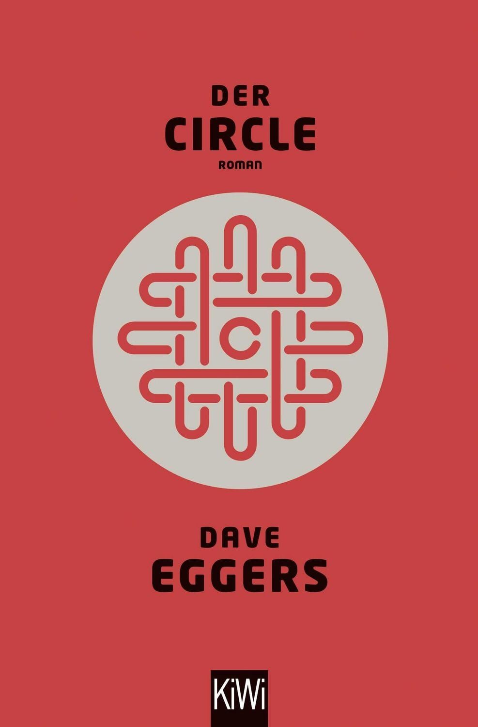 Der Circle / Dave Eggers, Roman