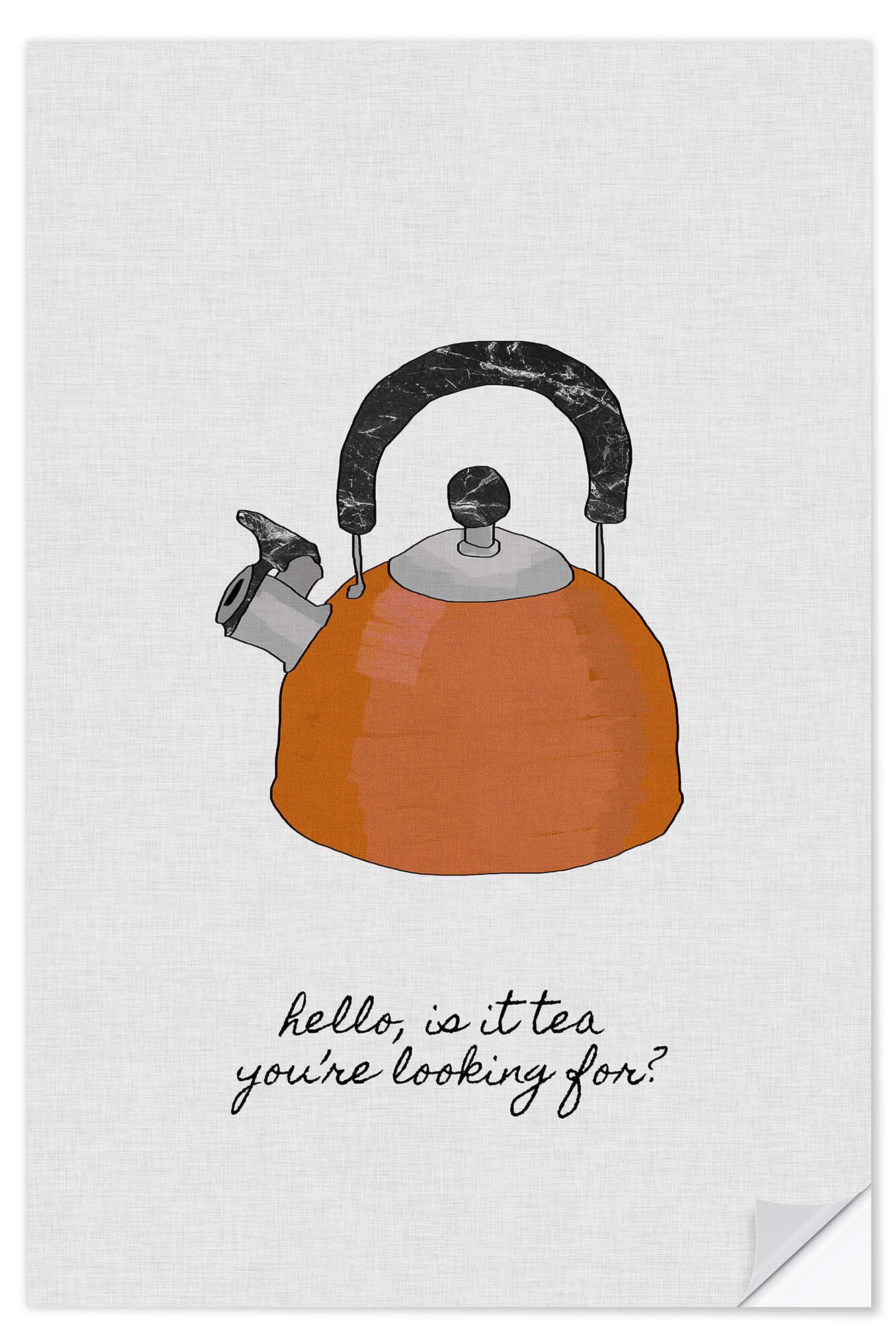 Posterlounge Wandfolie Orara Studio, Hello, is it tea you're looking for?, Küche Minimalistisch Illustration