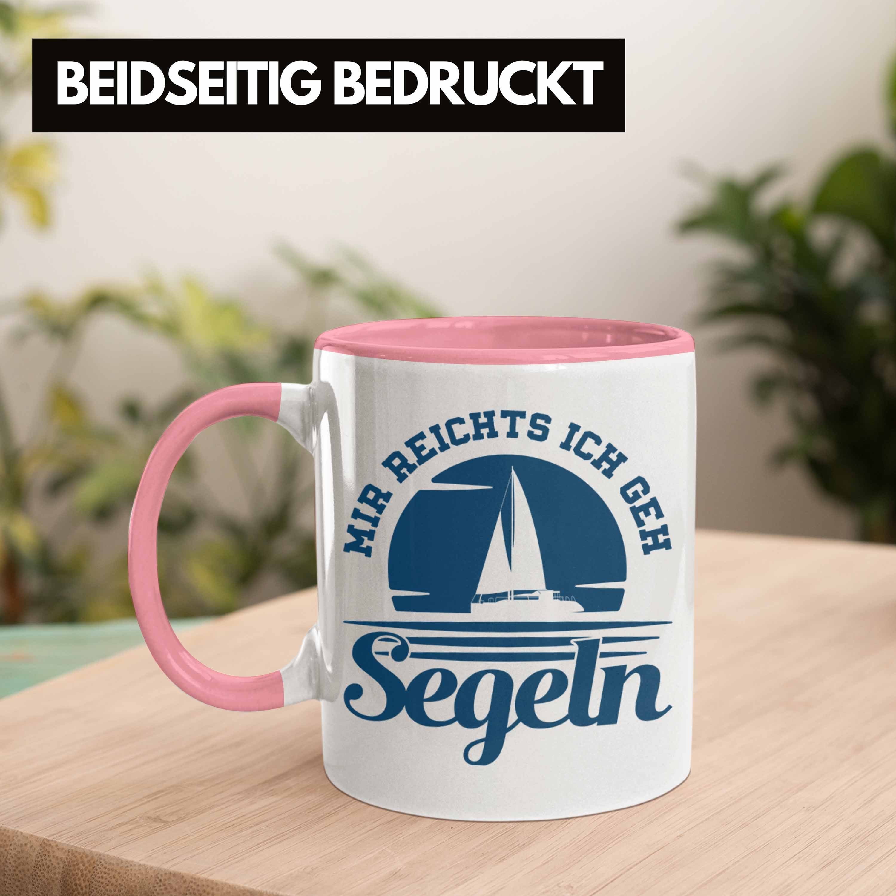 Tasse Reichts Segeln - Geschenk Trendation Trendation Besonders Kaffeetasse für Geh Mir Tasse Ich Geschenkidee Segeln Segelboot Segler Rosa