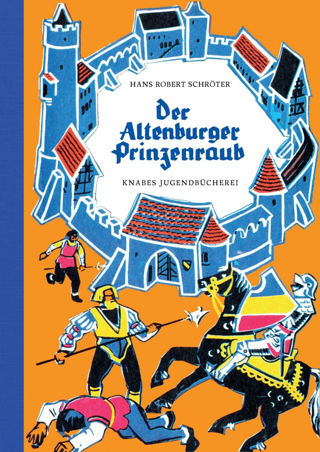 Der Altenburger Prinzenraub / Hans Robert Schröter