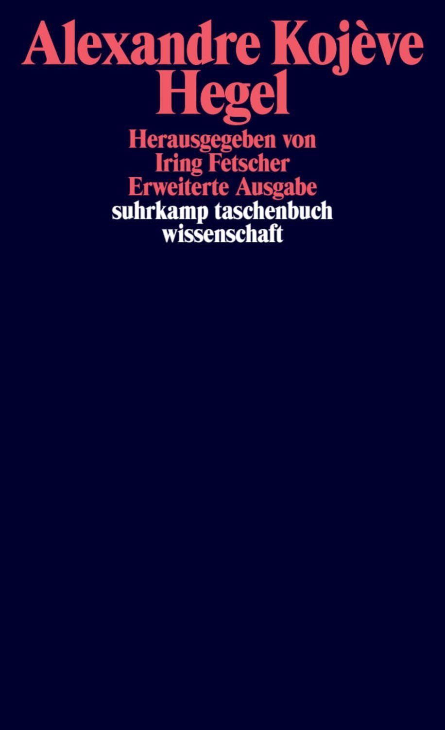 Hegel. Eine Vergegenwärtigung seines Denkens / Alexandre Kojève