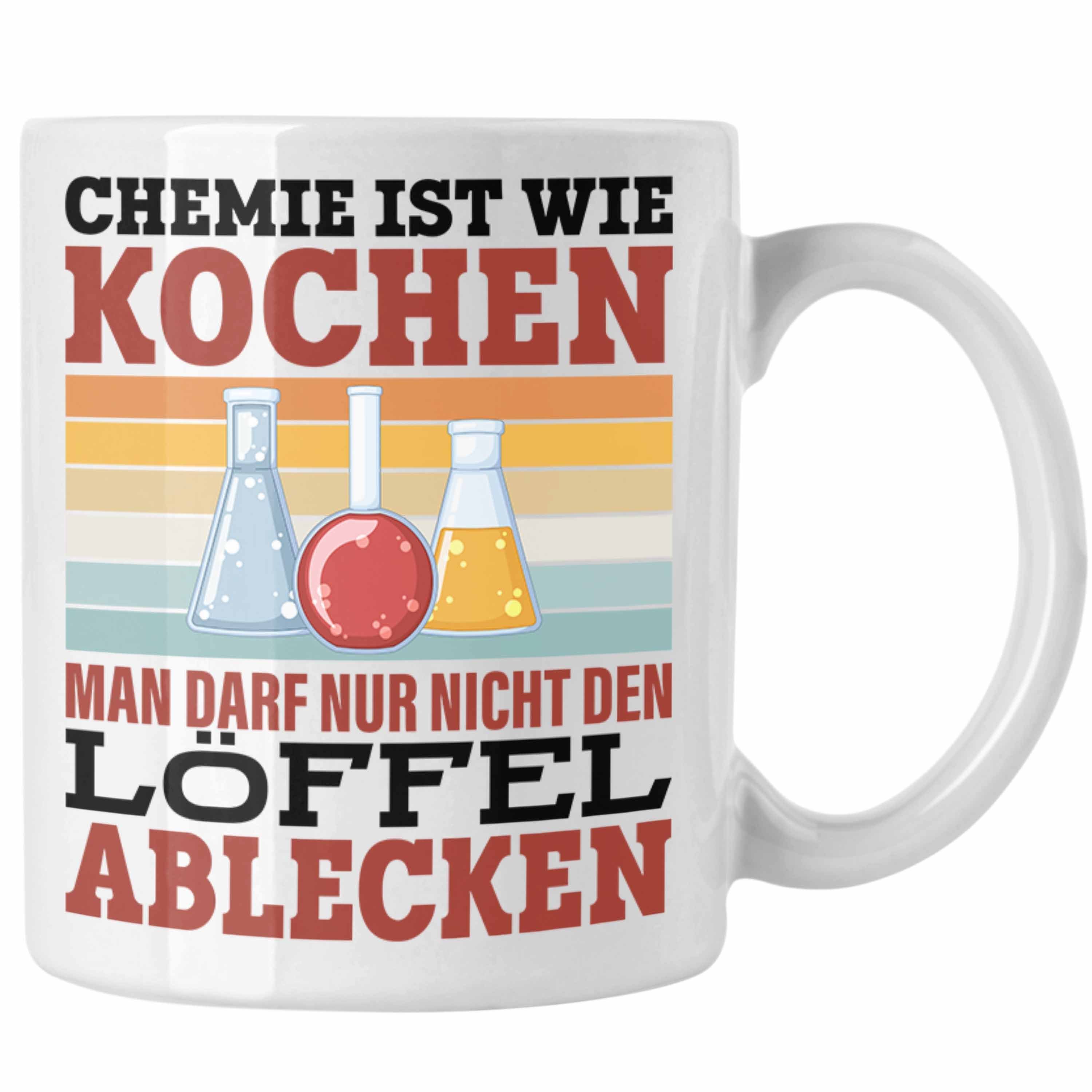 Trendation Tasse Chemie Ist Wie Kochen Man Darf Nur Nicht Den Löffel Ablecken Tasse Ges Weiss