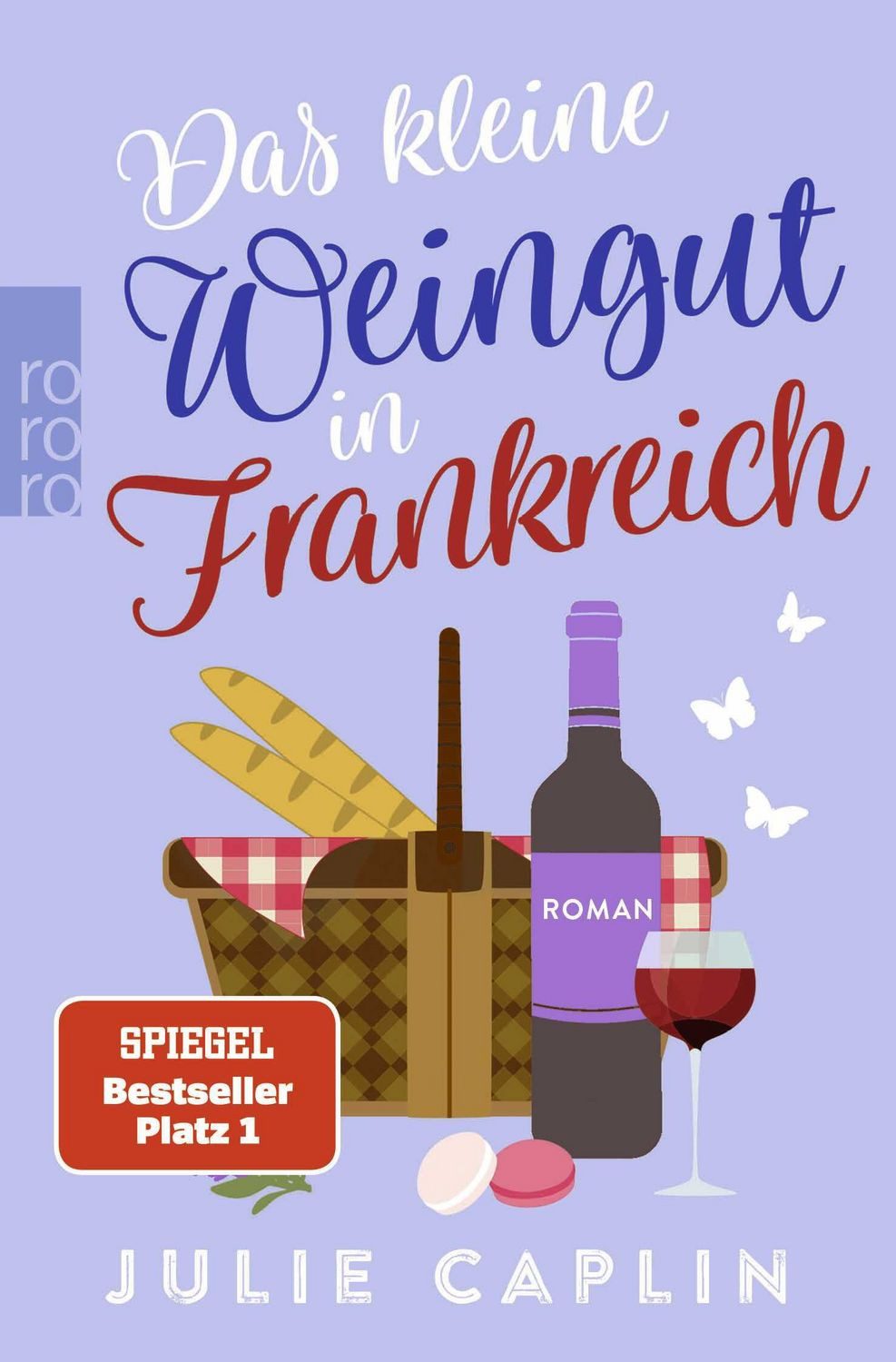 Belletristik Das kleine Weingut in Frankreich Ein romantischer Wohlfühlroman über e Julie Caplin
